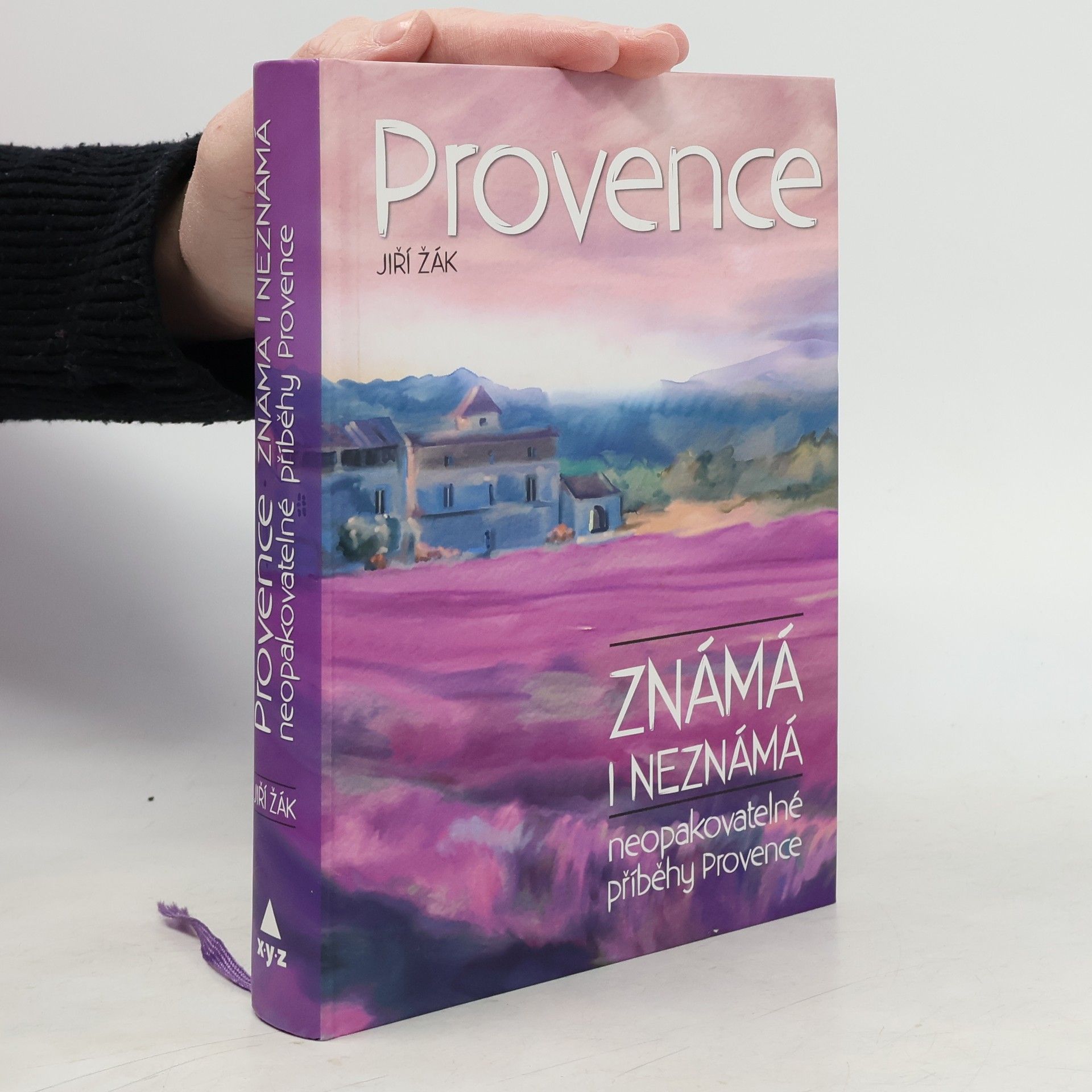 Jiří Žák Provence známá i neznámá : neopakovatelné příběhy Provence