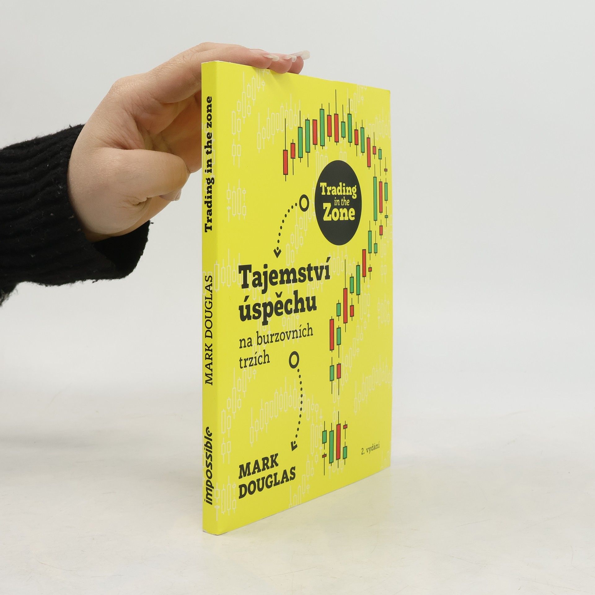 Mark Mark J. Douglas Trading in the zone : tajemství úspěchu na burzovních trzích
