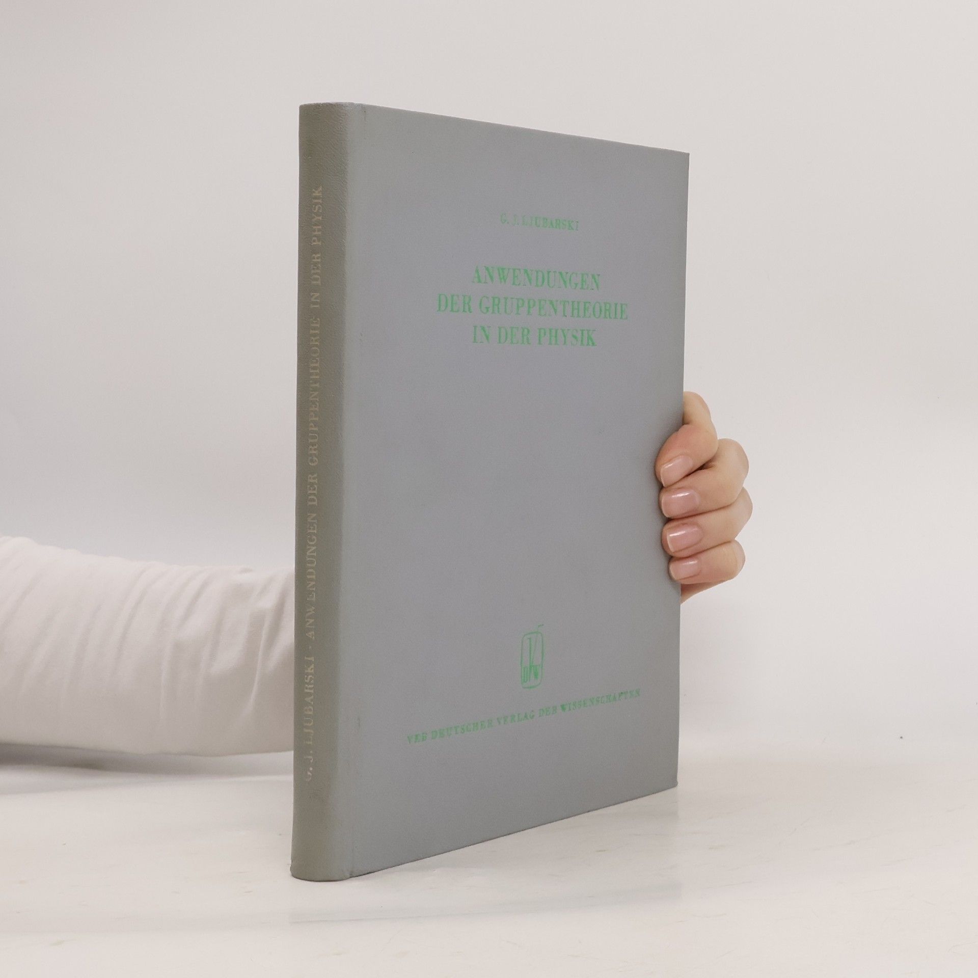 G. Ya Lyubarskii Anwendungen der Gruppentheorie in der Physik