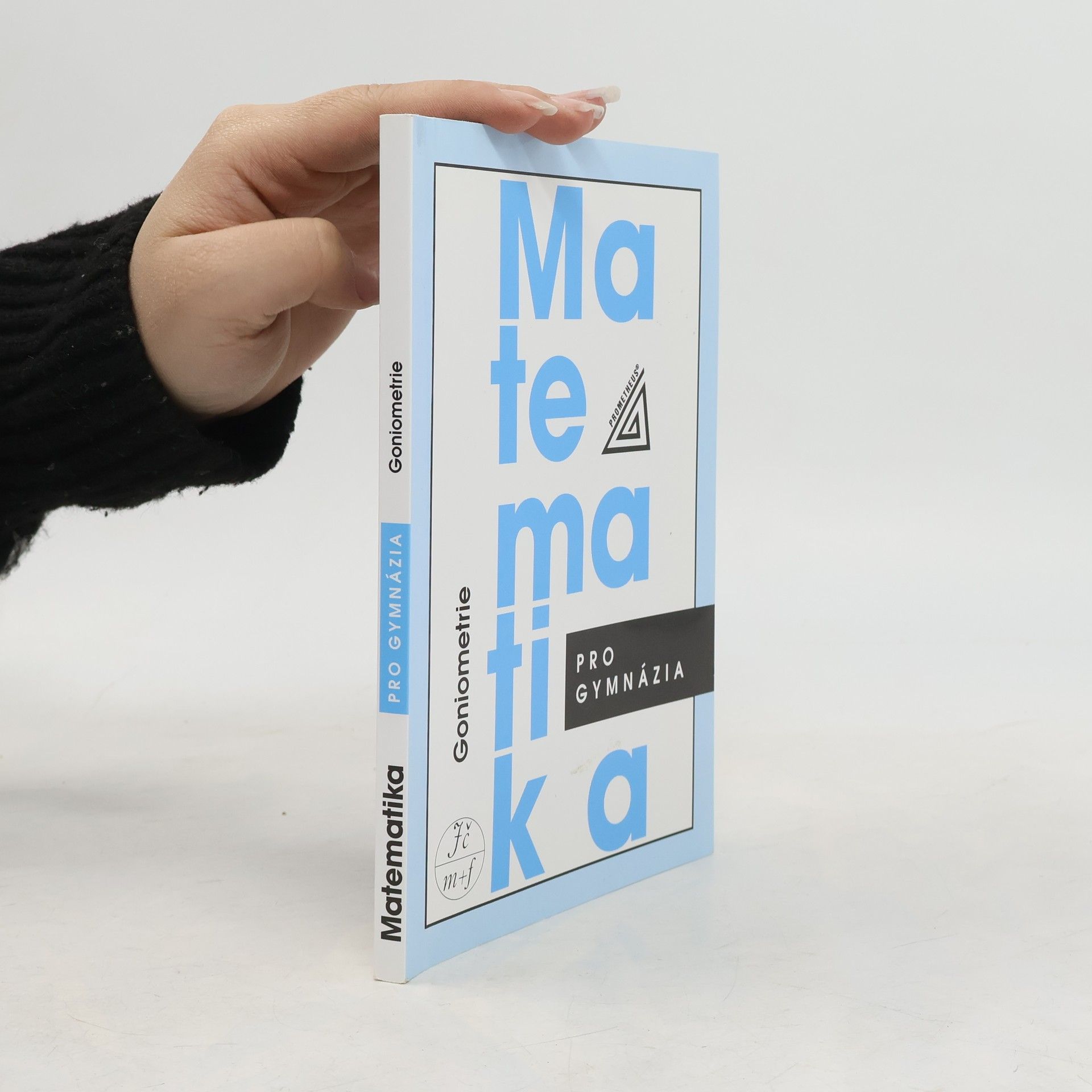 Oldřich Odvárko Matematika pro gymnázia. Goniometrie