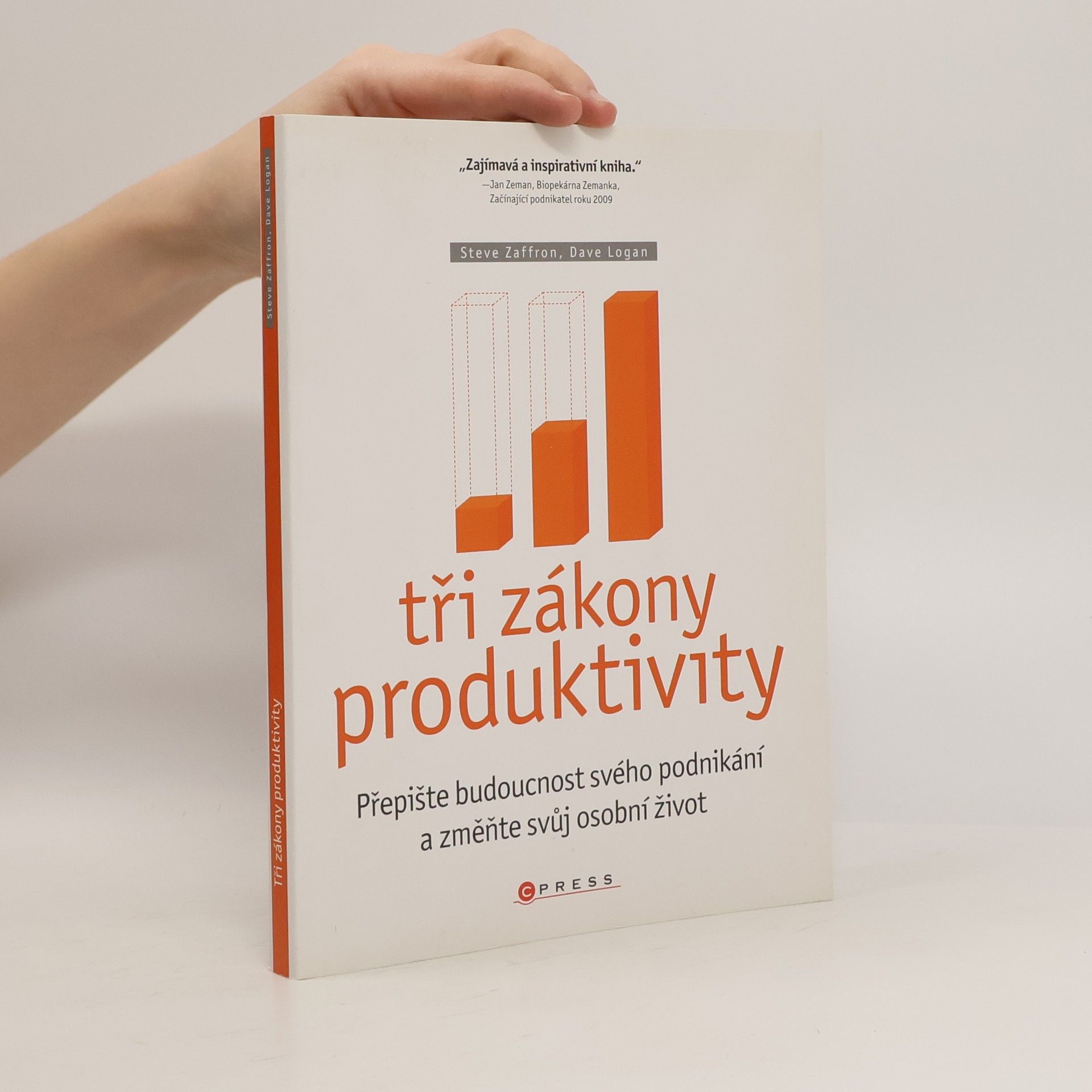 Steve Zaffron Tři zákony produktivity: Přepište budoucnost svého podnikání a změňte svůj osobní život