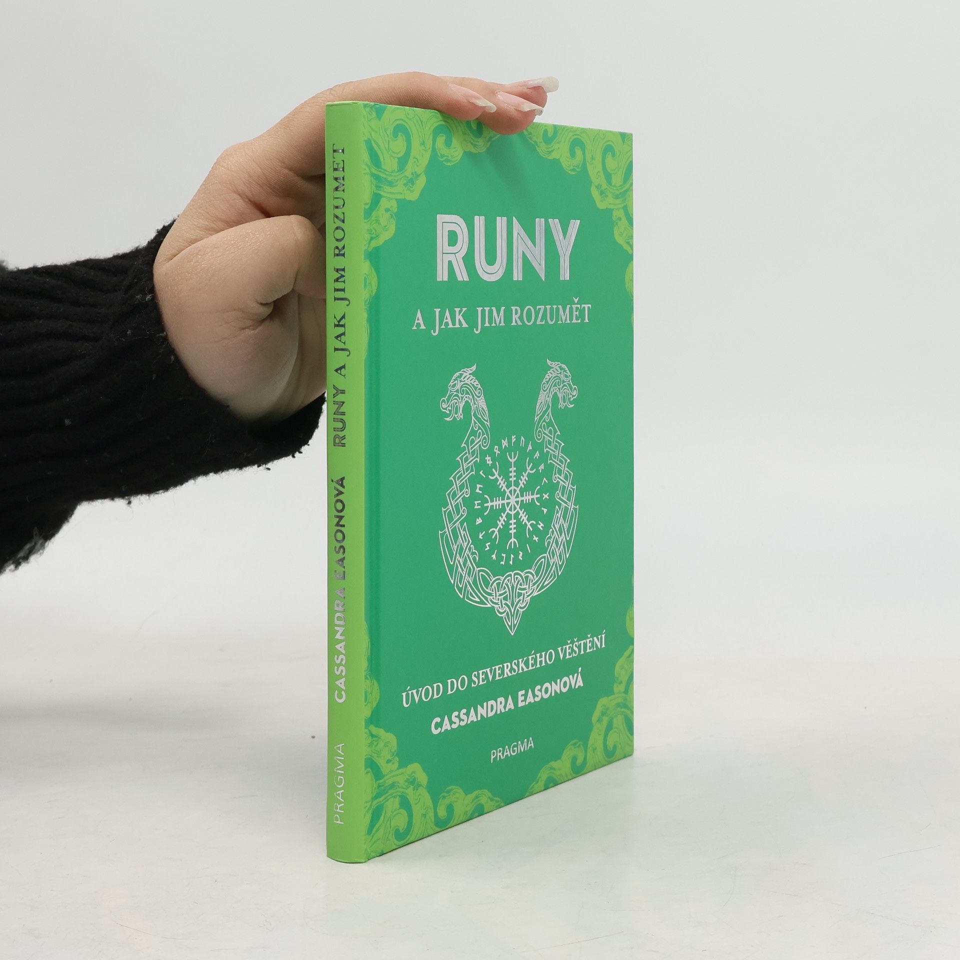 Cassandra Eason Runy a jak jim rozumět : úvod do severského věštění