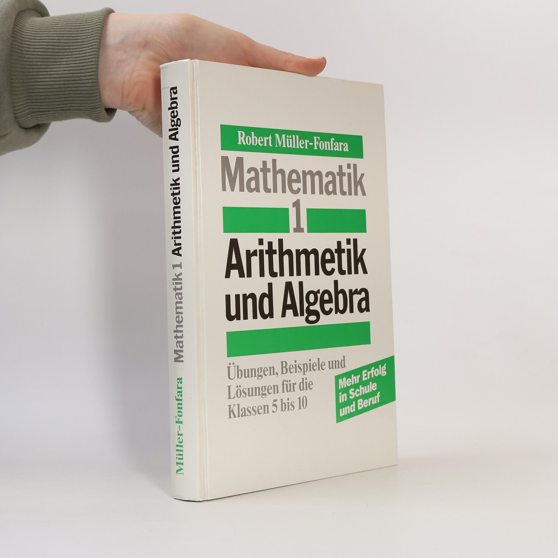 Robert Müller-Fonfara Mathematik 1: Arithmetik und Algebra