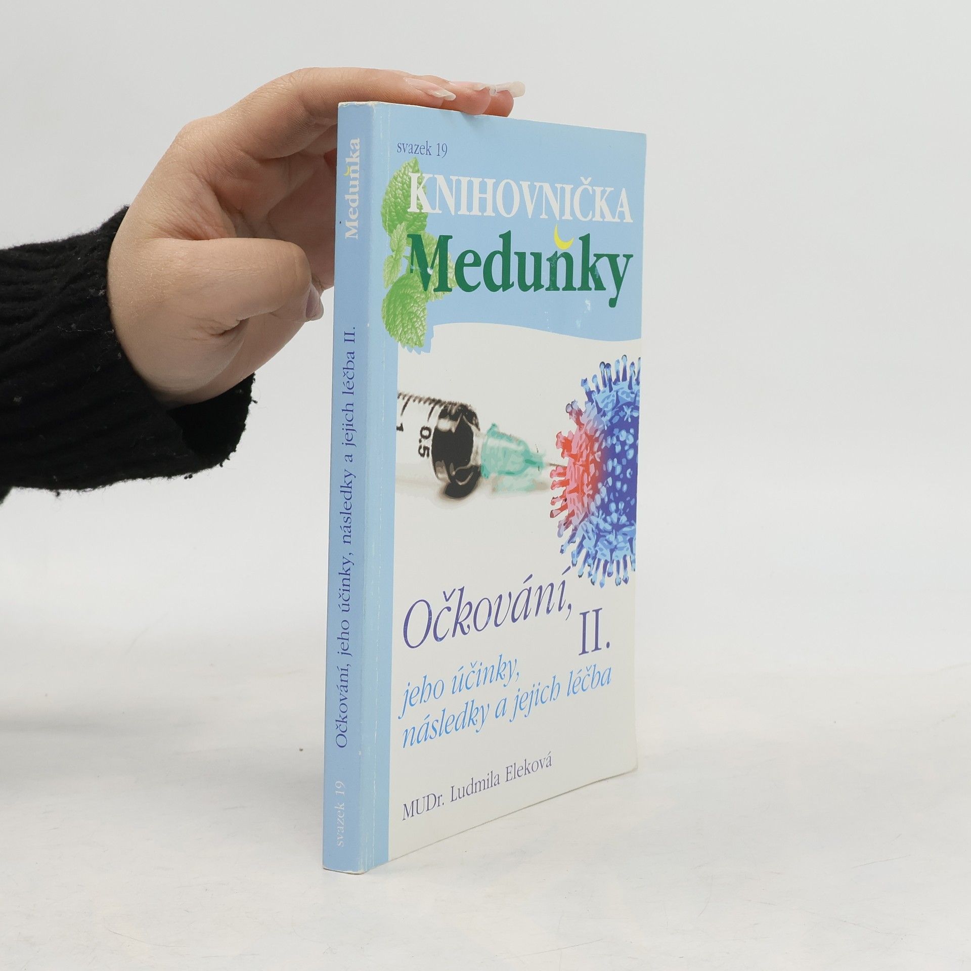 Ludmila Eleková Očkování, jeho účinky, následky a jejich léčba II.
