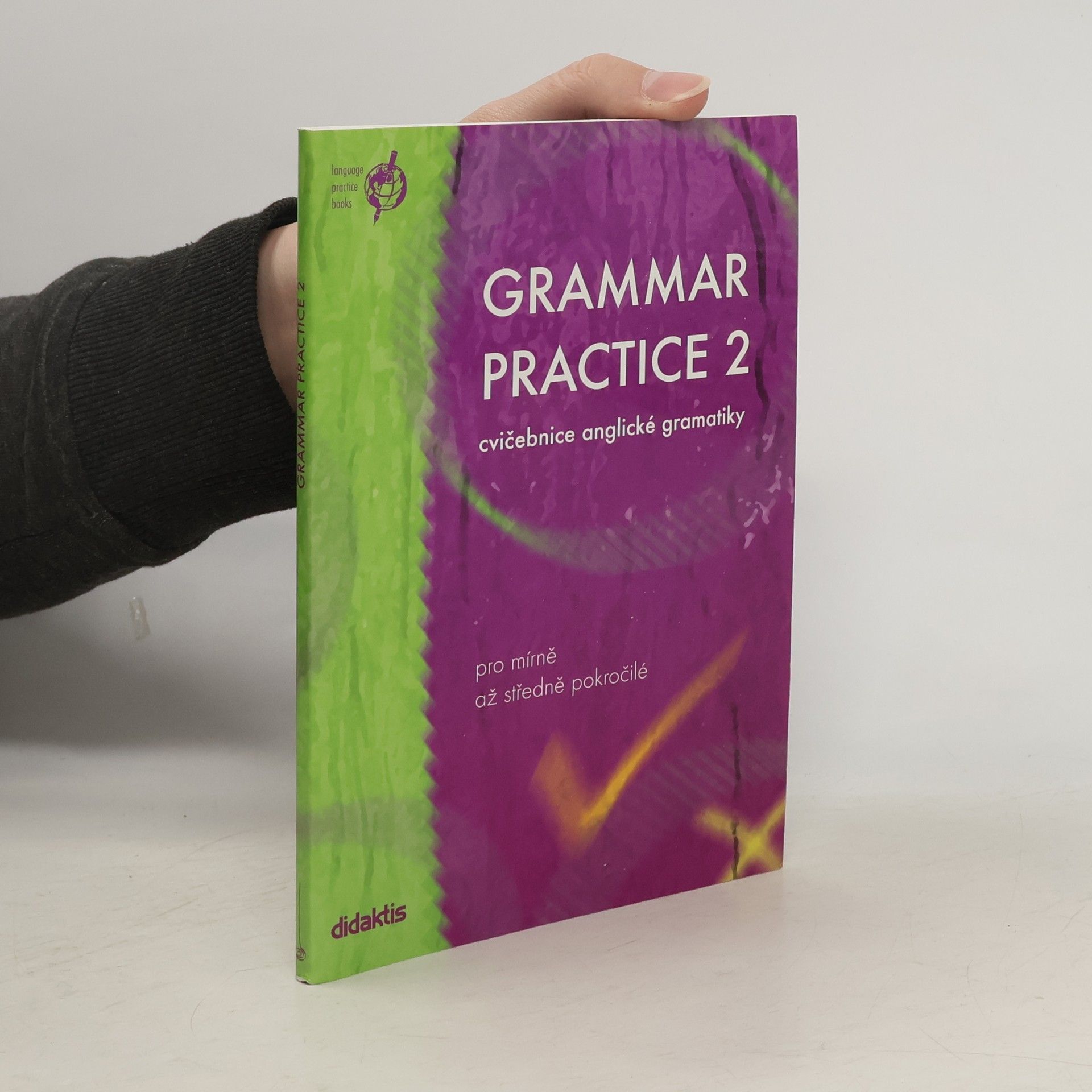Juraj Belán Grammar practice 2. Cvičebnice anglické gramatiky pro mírně až středně pokročilé