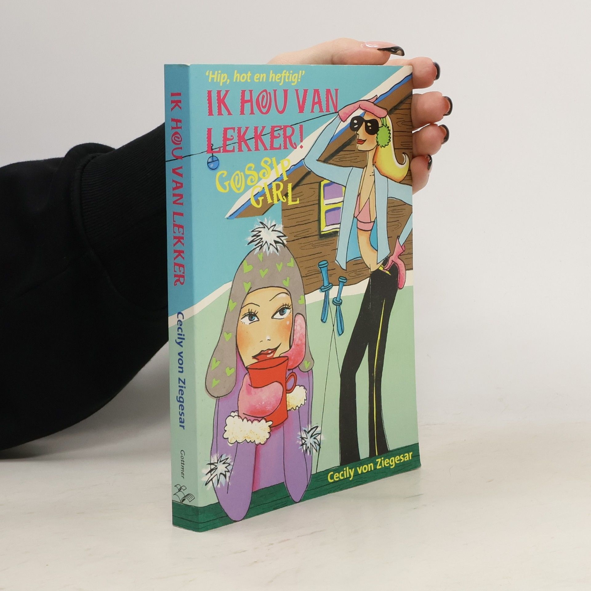 Esther Ottens Gossip Girl: Ik hou van lekker! - Druk 1