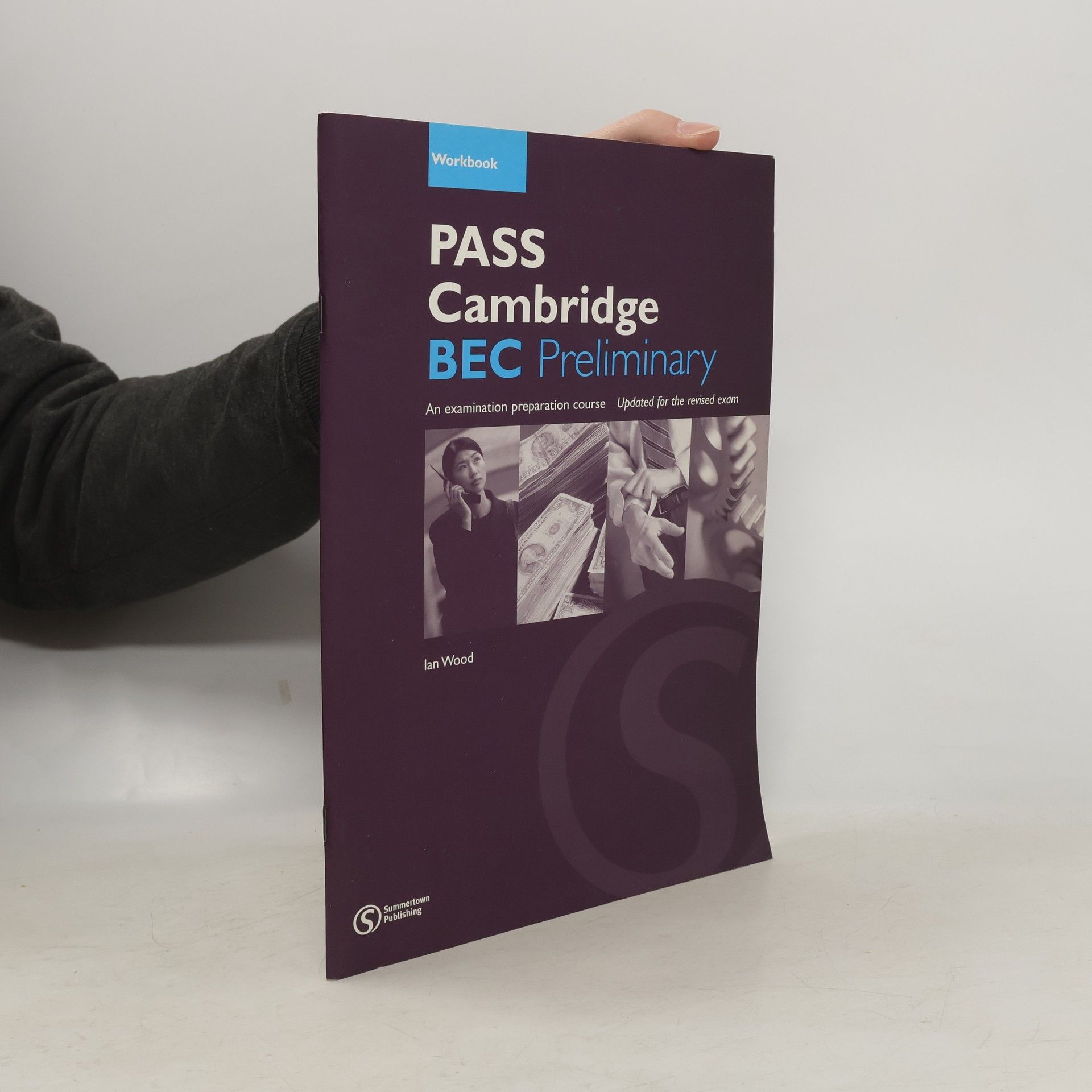 Ian Wood PASS Cambridge BEC preliminary : an examination preparation course : updated for the revised exam