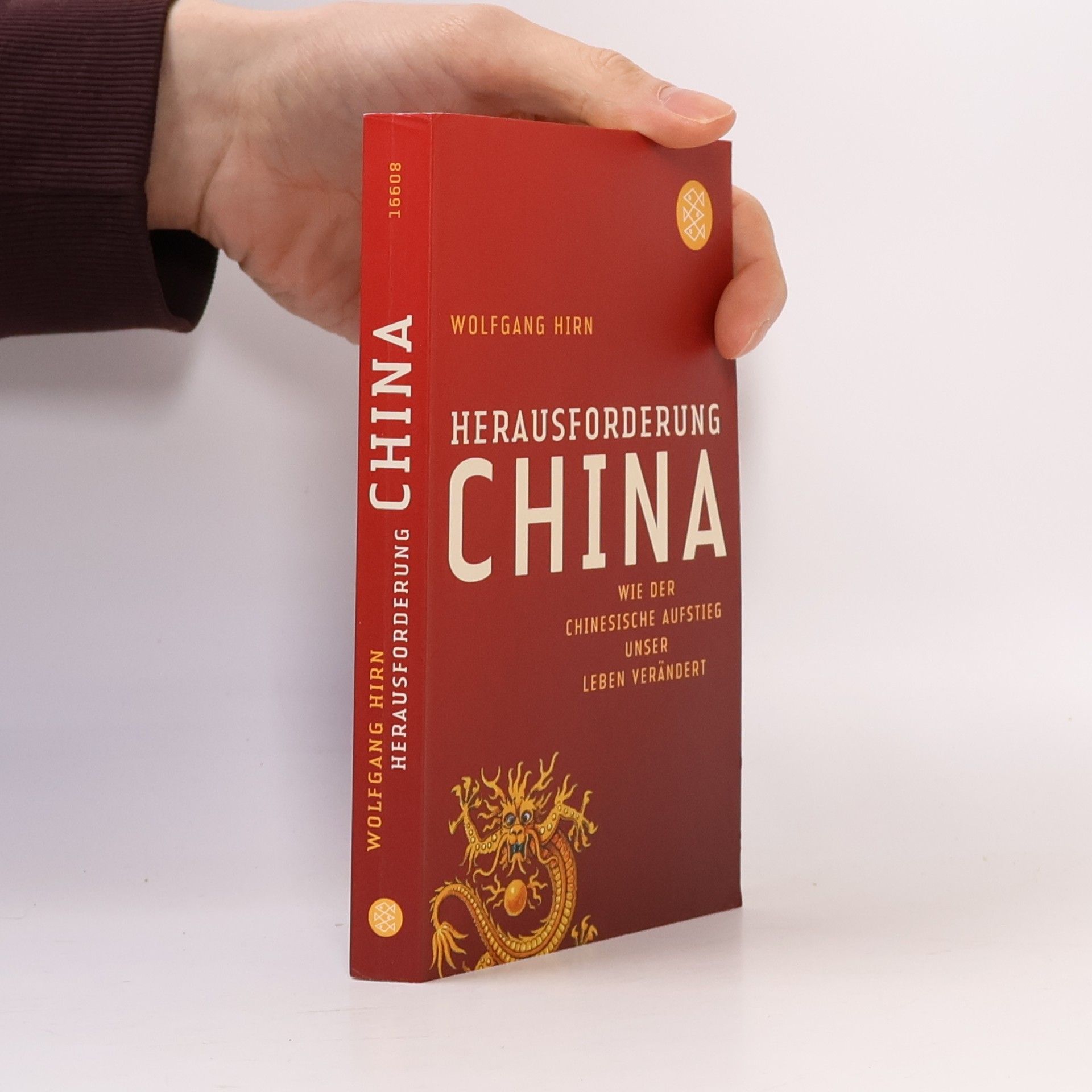 Wolfgang Hirn Herausforderung China. Wie der chinesische Aufstieg unser Leben verändert