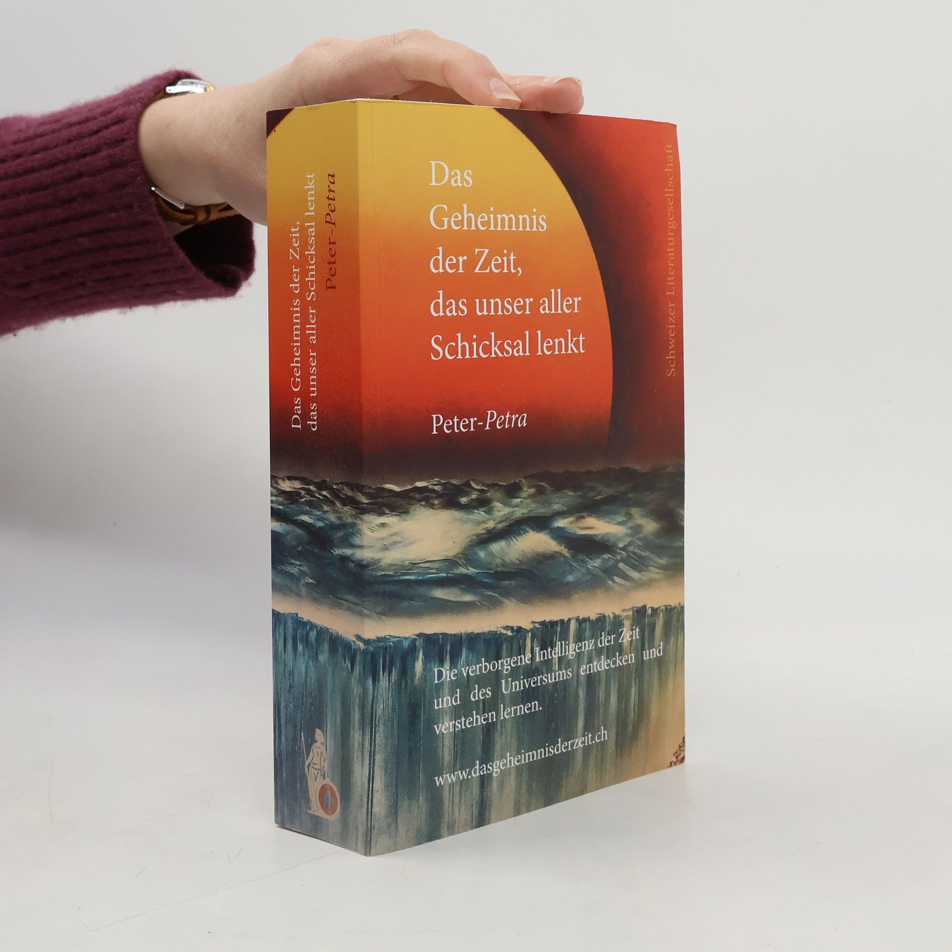 Peter Petra Das Geheimnis der Zeit, das unser aller Schicksal lenkt