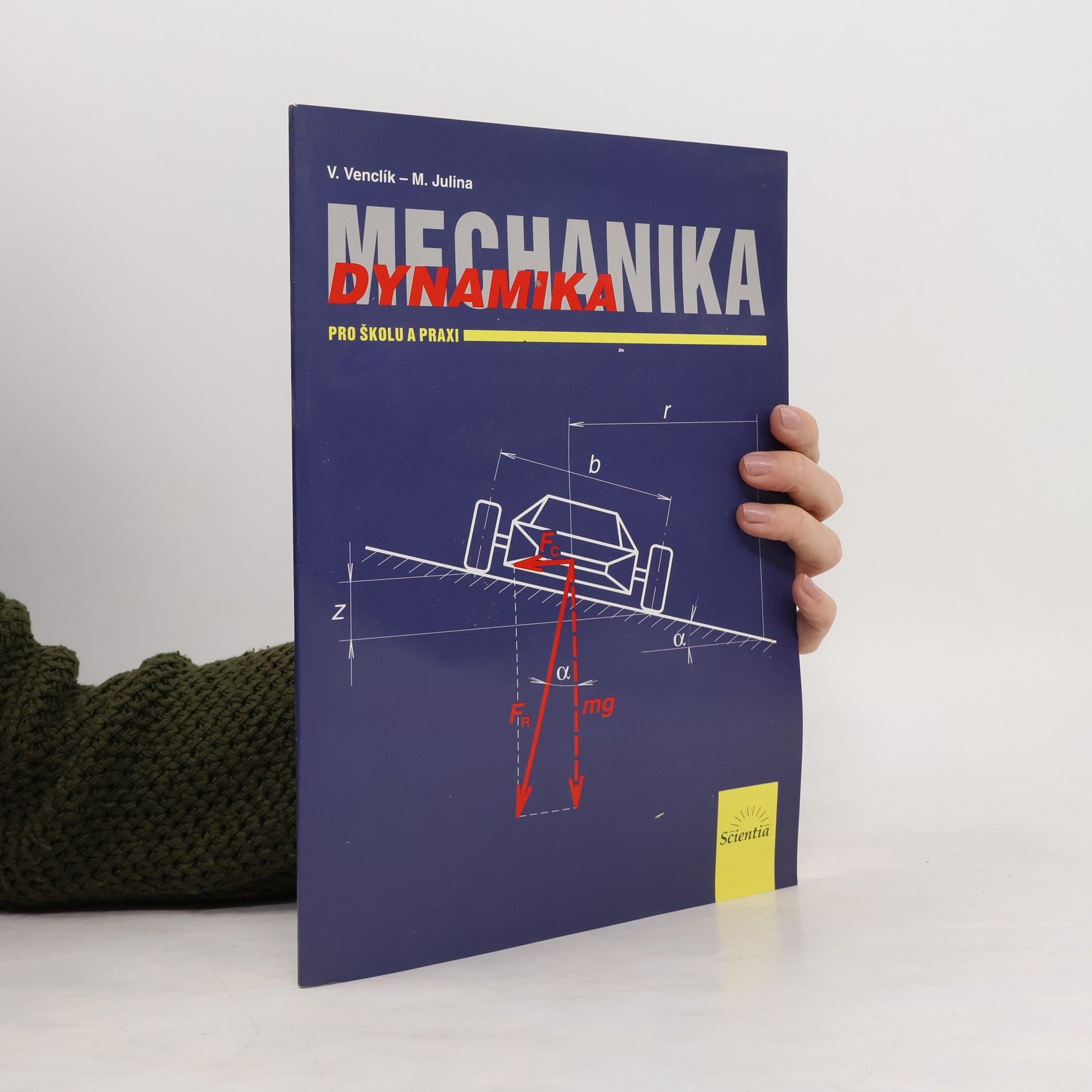 Vladimír Venclík Mechanika. Dynamika. Pro školu a praxi
