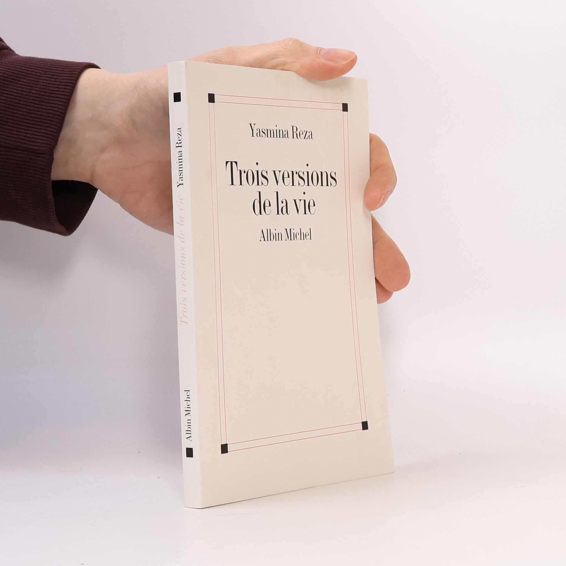 Yasmina Reza Trois versions de la vie
