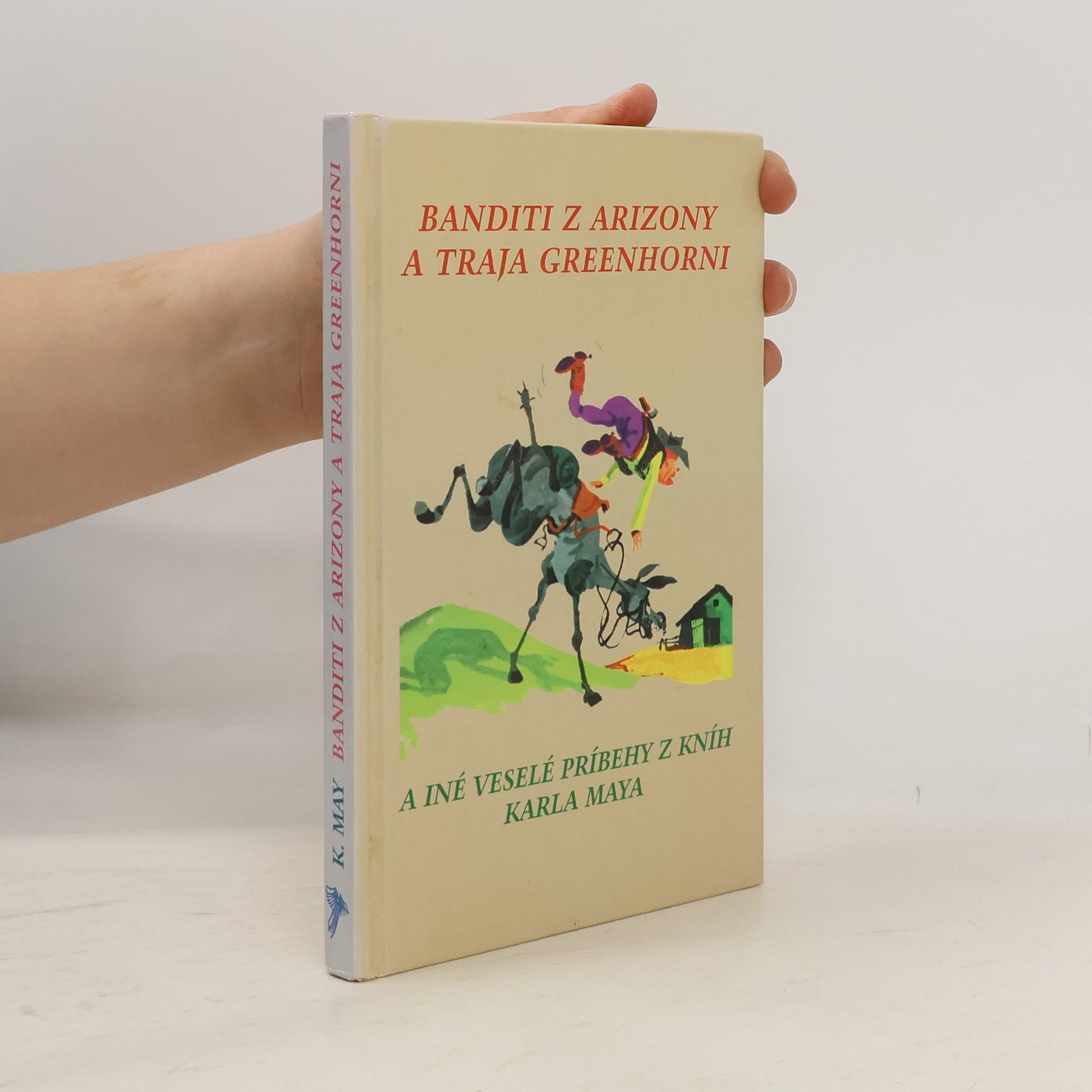 Karl May Banditi z Arizony a traja greenhorni a iné veselé príbehy z kníh Karla Maya