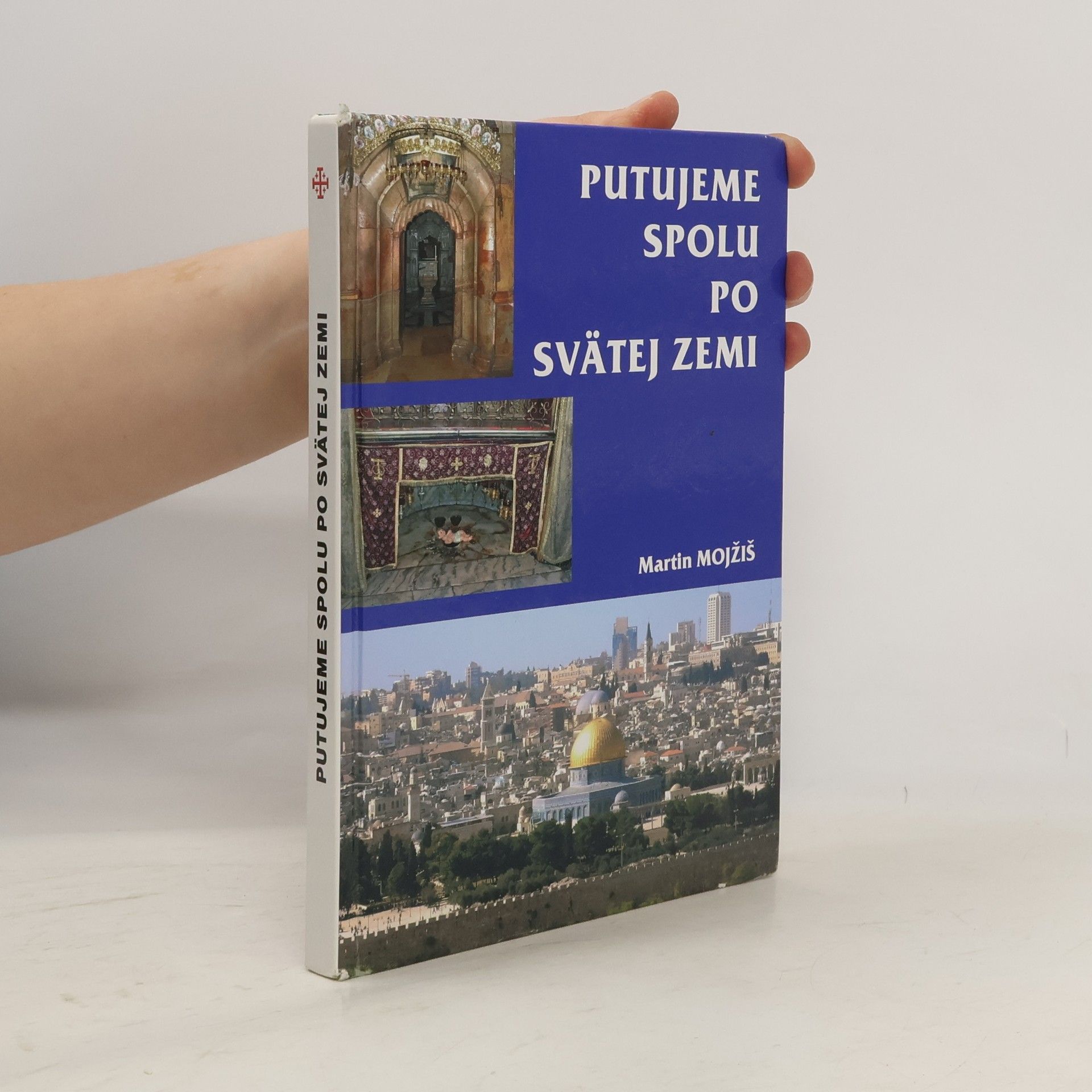 Martin Mojžiš Putujeme spolu po Svätej zemi