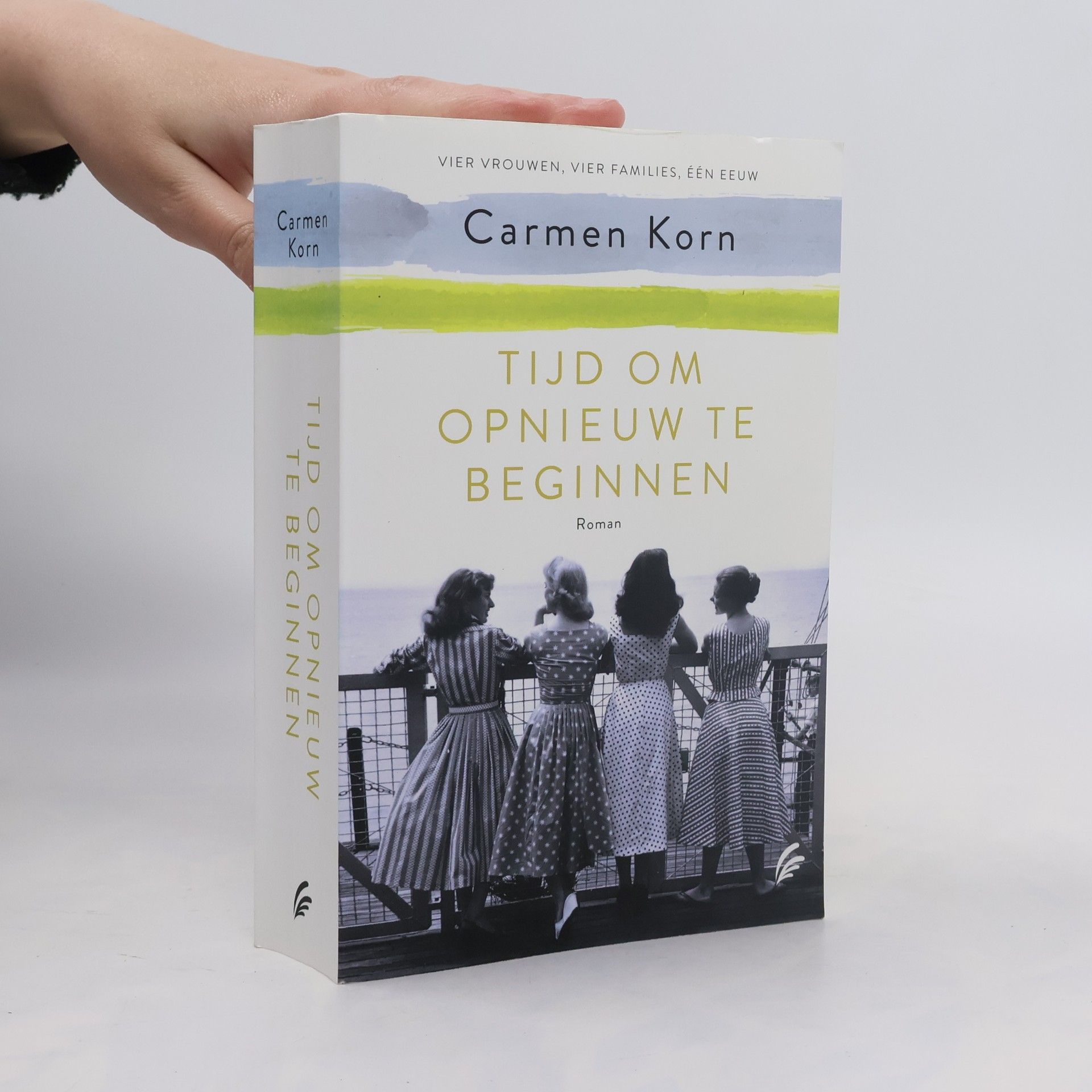 Carmen Korn Vier vrouwen, vier families, één eeuw - 2: Tijd om opnieuw te beginnen