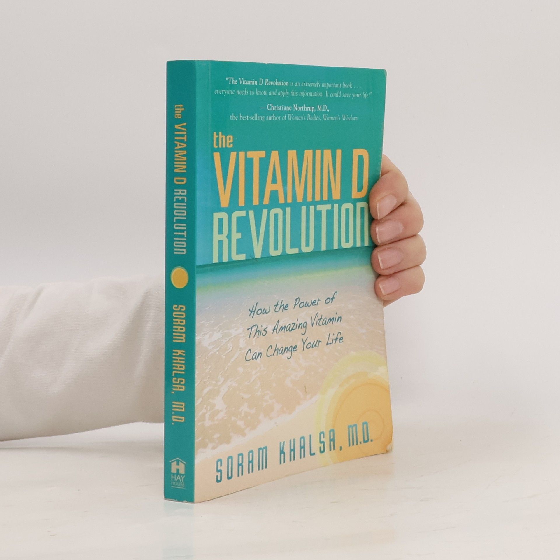 Soram Khalsa, M.D. The Vitamin D Revolution