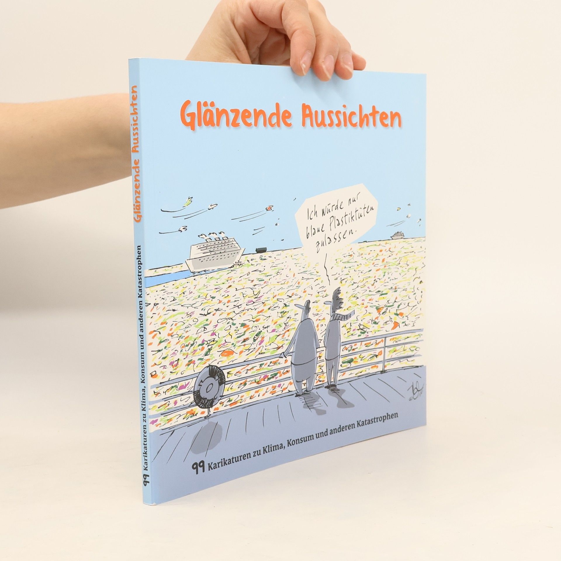 Bischöfliches Hilfswerk Misereor Glänzende Aussichten - 99 Karikaturen zu Klima, Konsum und anderen Katastrophen