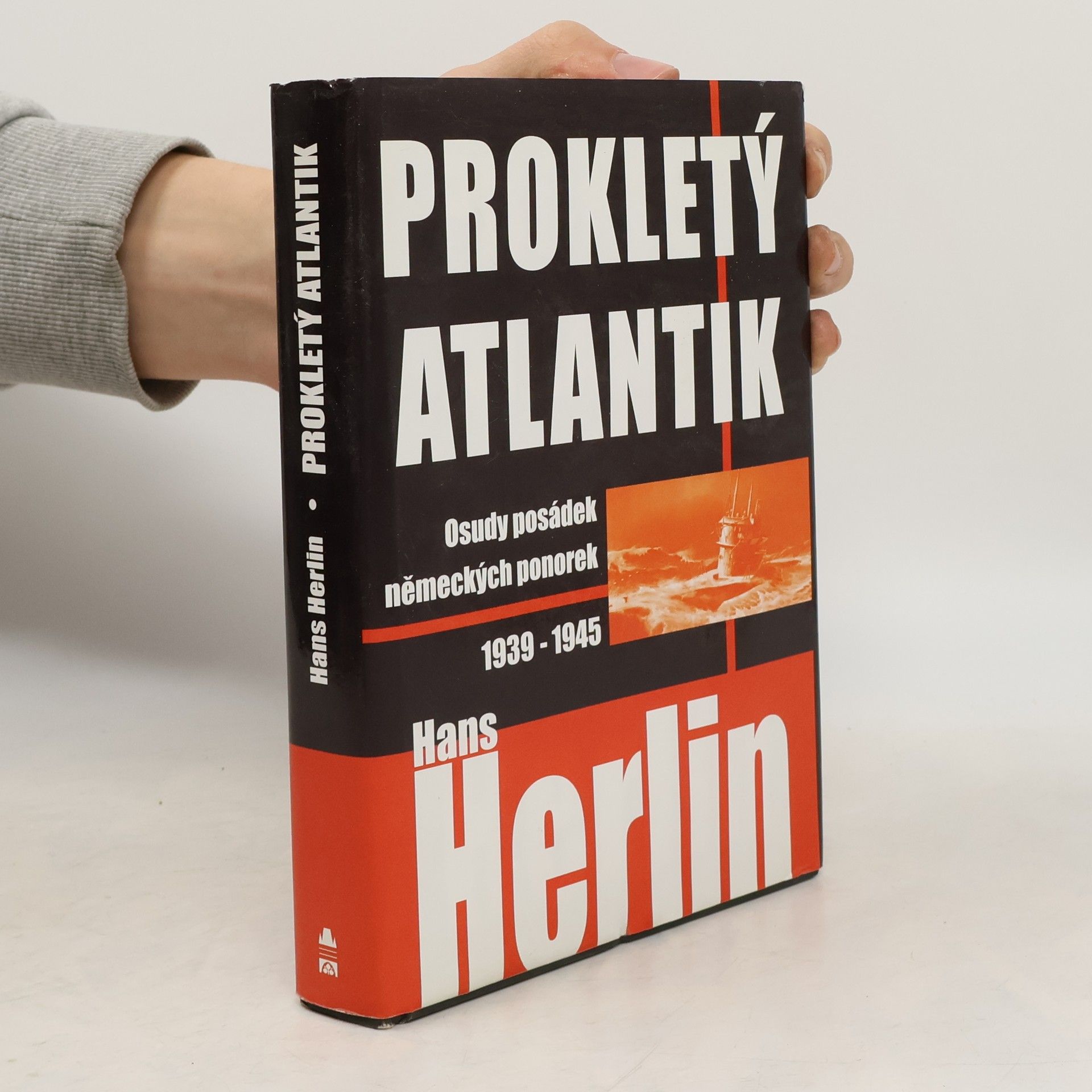 Tomáš Tlustý Prokletý Atlantik : osudy posádek německých ponorek 1939-1945