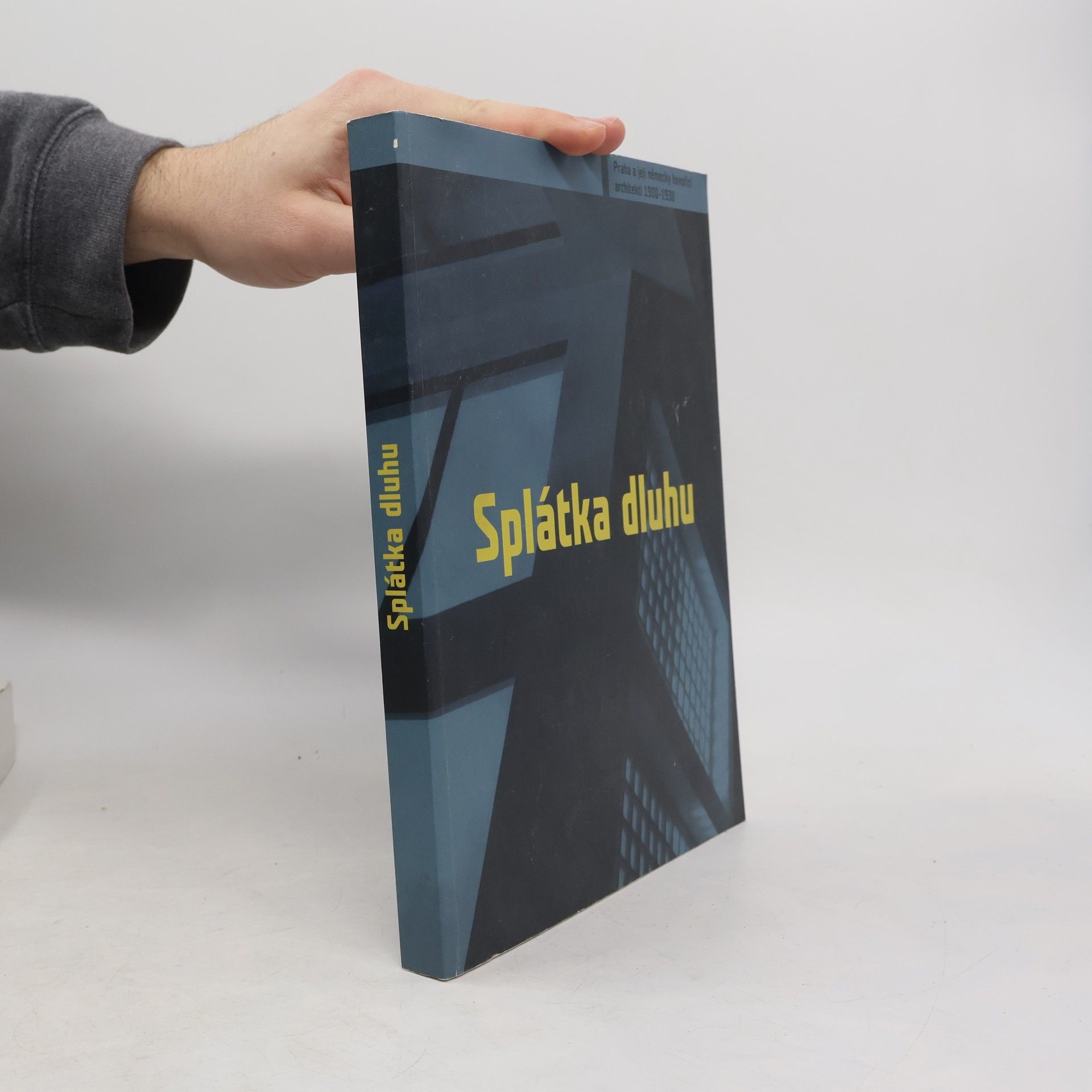 Zdeněk Lukeš Splátka dluhu : Praha a její německy hovořící architekti 1900-1938