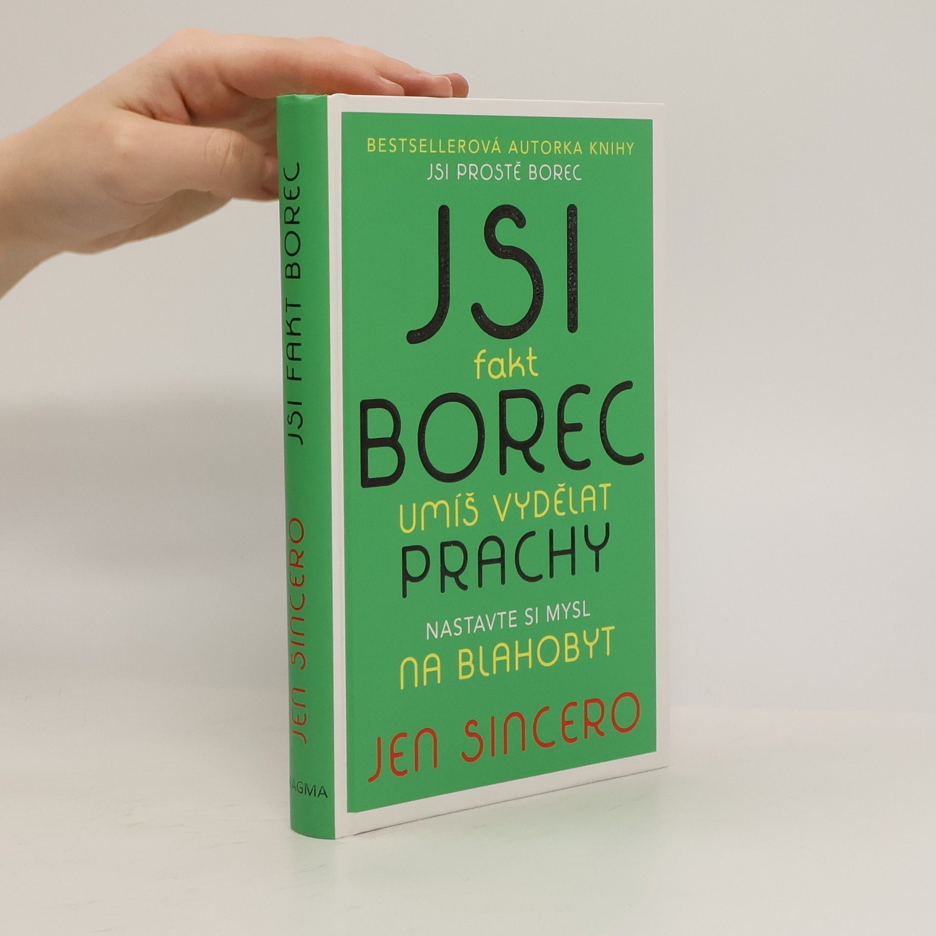 Jen Sincero Jsi fakt borec. Umíš vydělat prachy. Nastavte si mysl na blahobyt