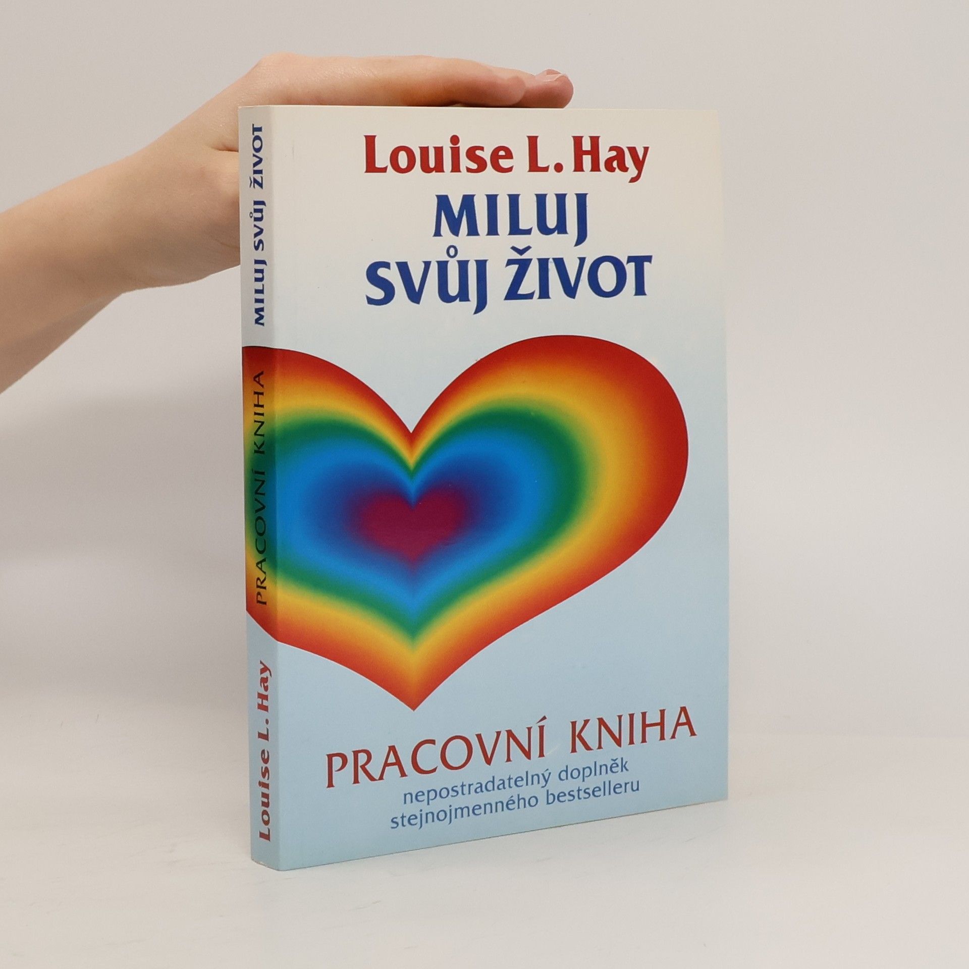 Louise Lynn Hay Miluj svůj život. Pracovní kniha