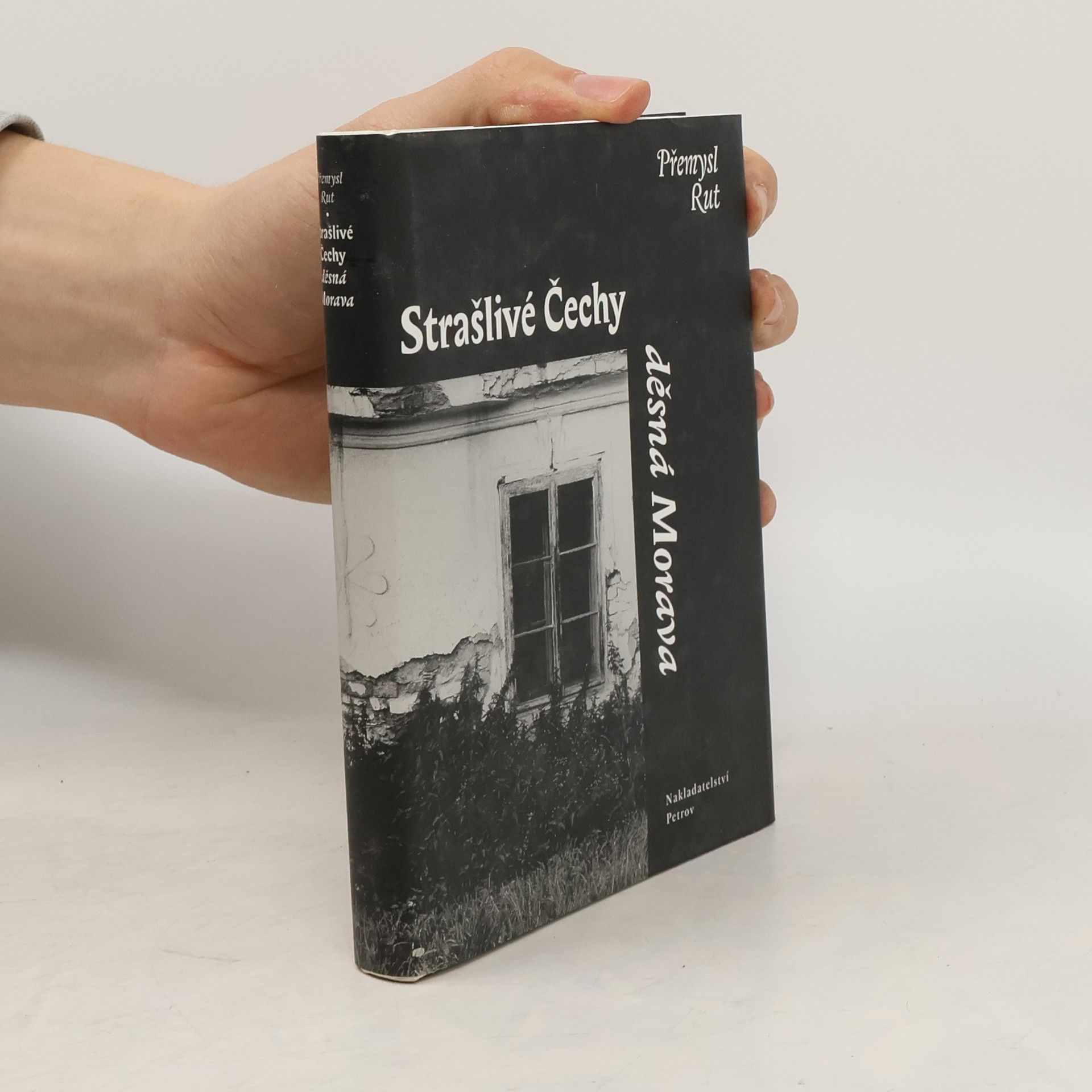 Přemysl Rut Strašlivé Čechy, děsná Morava