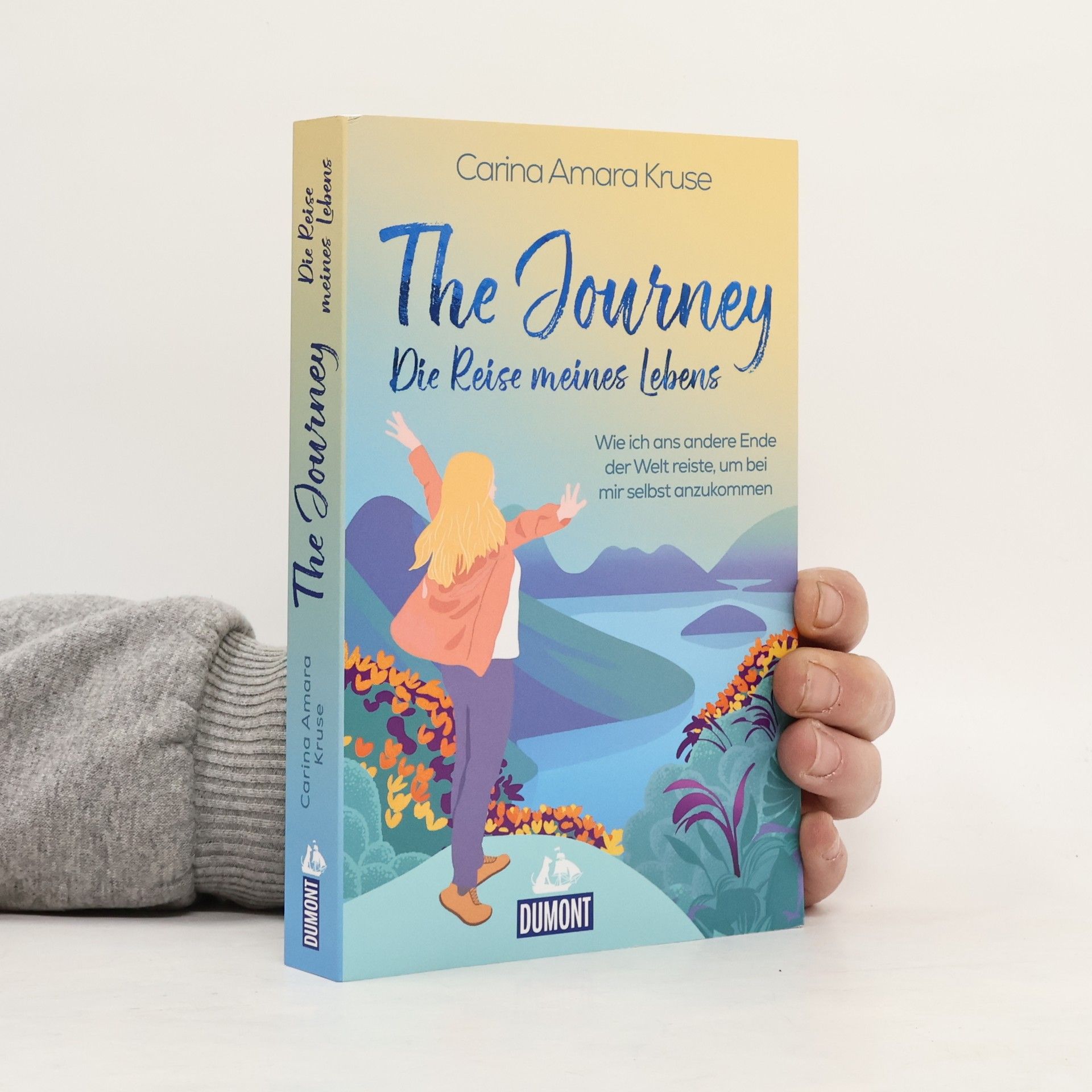 Carina Amara Kruse The Journey. Die Reise meines Lebens
