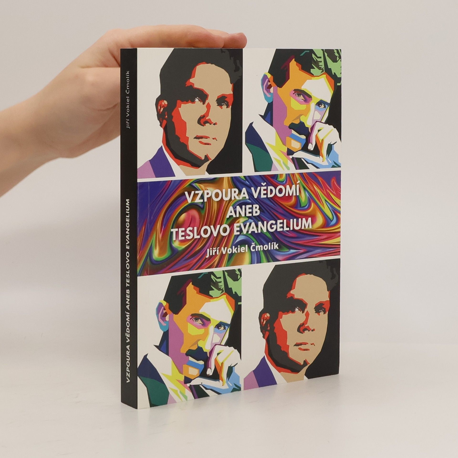 Jiří Vokáč Čmolík Vzpoura vědomí aneb Teslovo evangelium