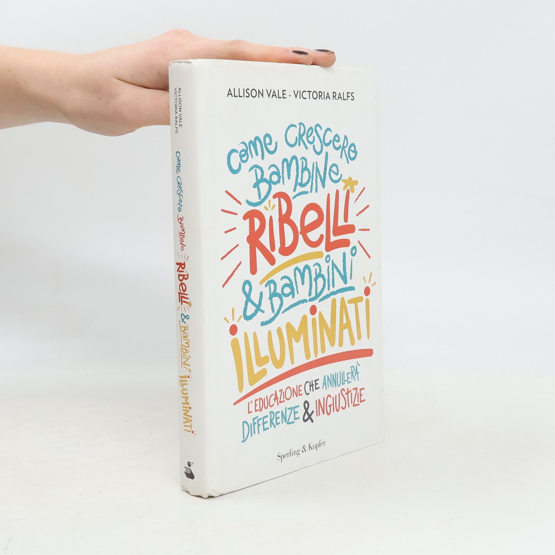 Allison Vale Come crescere bambine ribelli & bambini illuminati