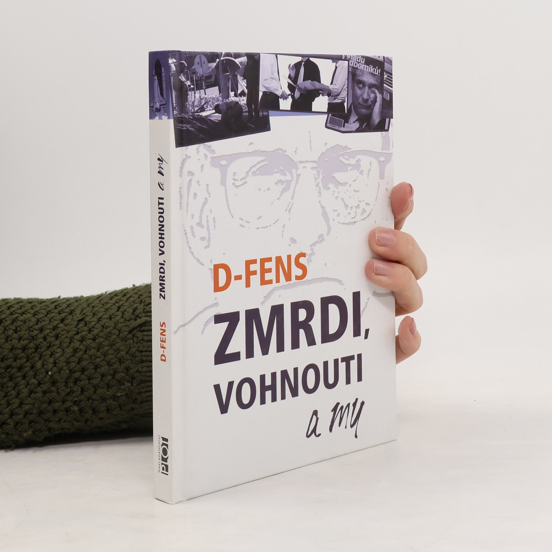 D. Fens Zmrdi, vohnouti a my