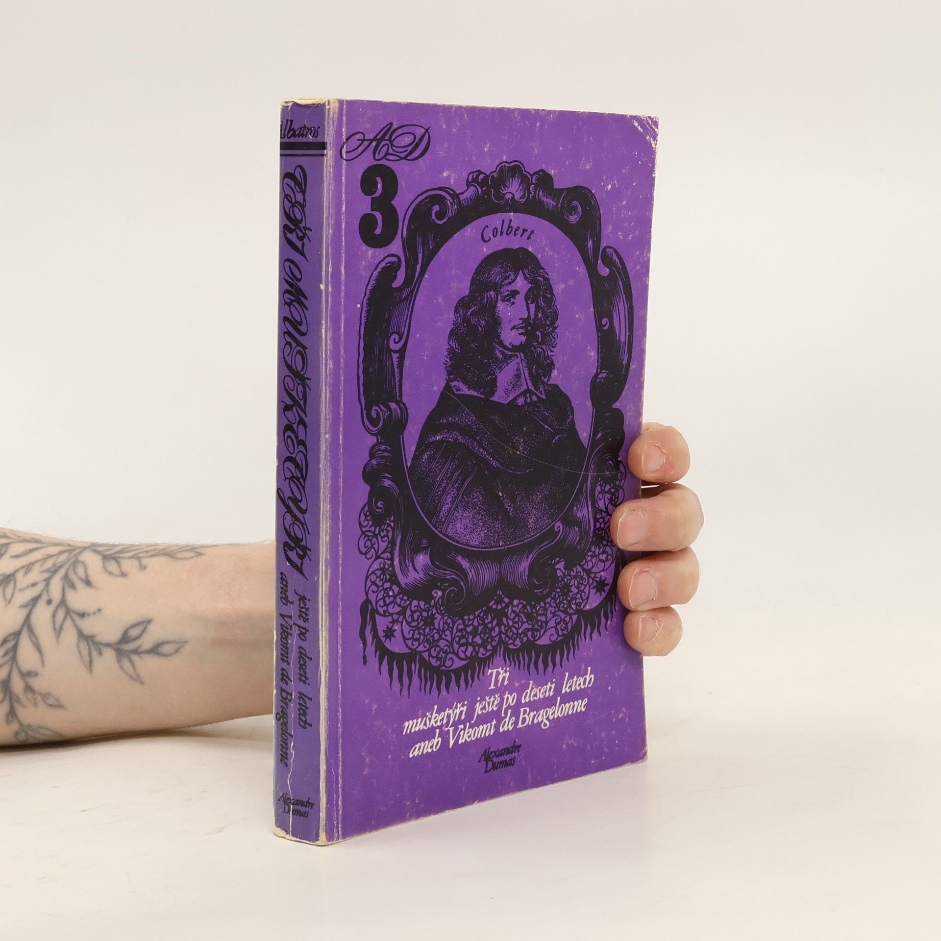 Alexandre Dumas Tři mušketýři ještě po deseti letech aneb Vikomt de Bragelonne 3