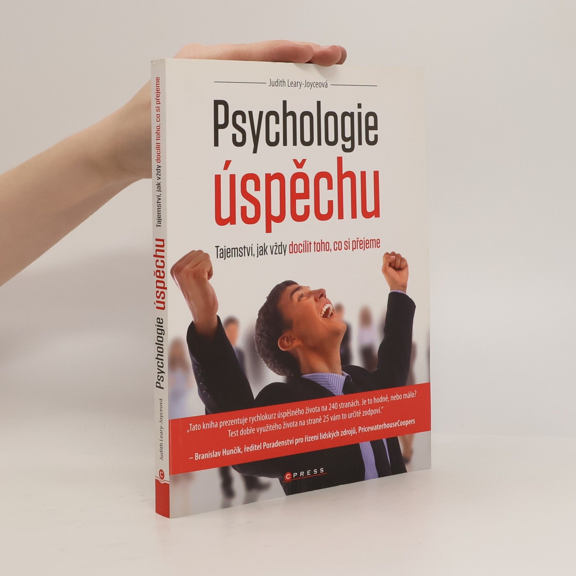 Judith Leary-Joyce Psychologie úspěchu: Tajemství, jak vždy docílit toho, co si přejeme