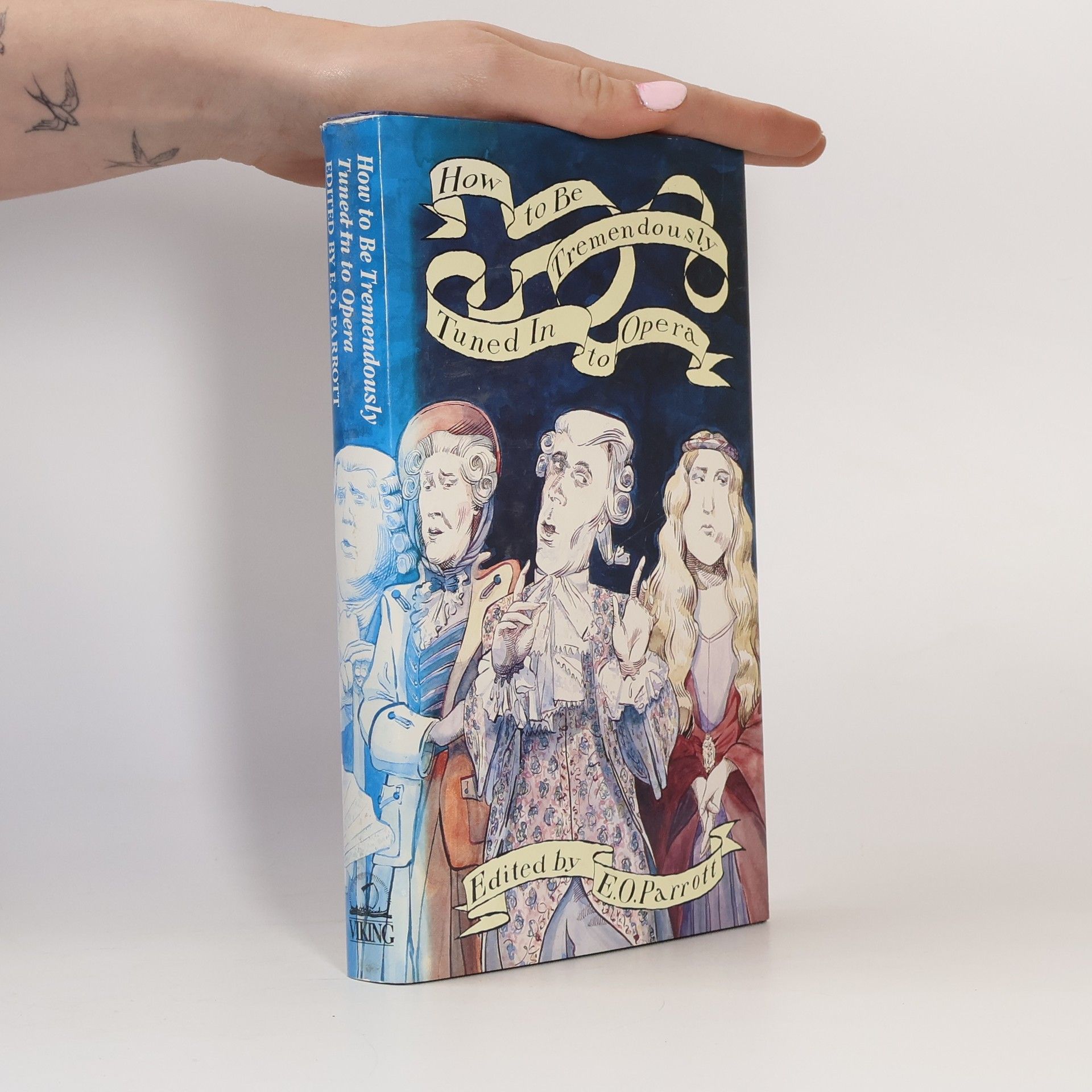 E.O Parrott How to Be Tremendously Tuned in to Opera