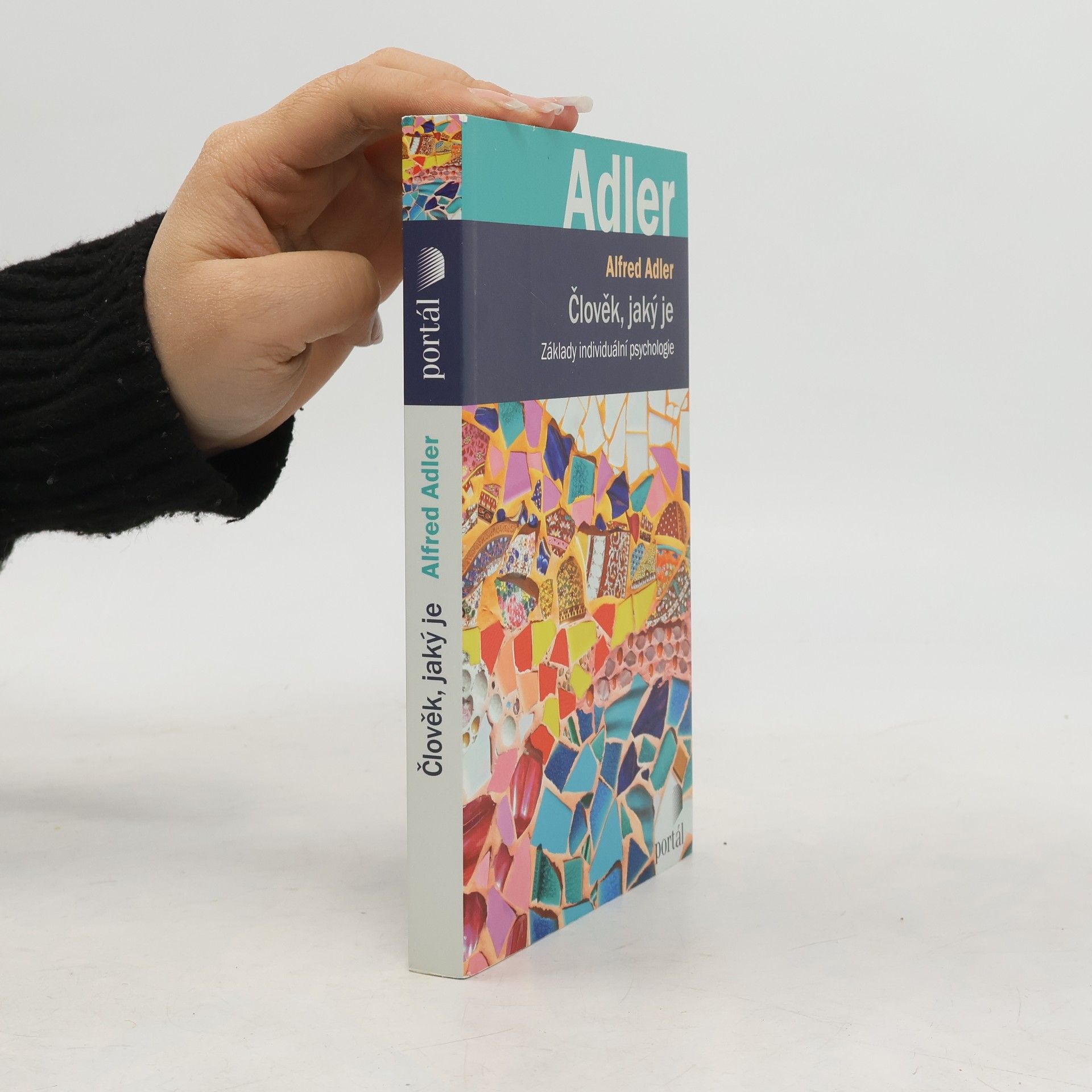 Alfred Adler Člověk, jaký je. Základy individuální psychologie