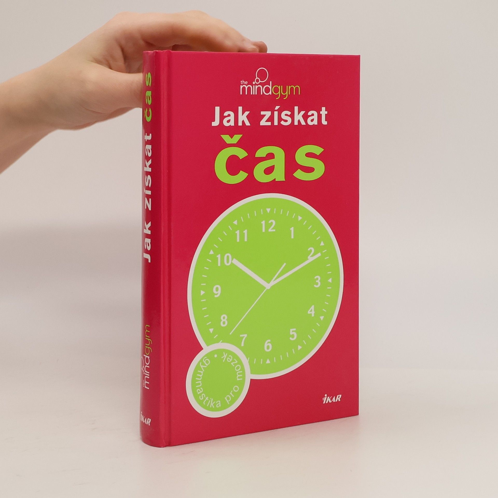 Mind Gym organizace Jak získat čas: Gymnastika pro mozek