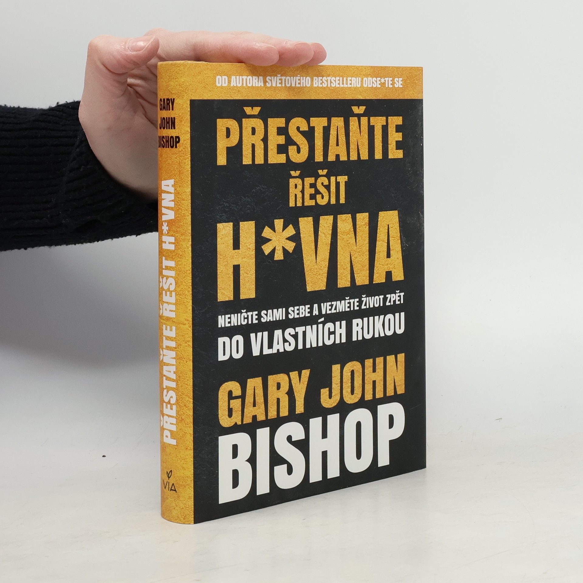 Gary John Bishop Přestaňte řešit h*vna