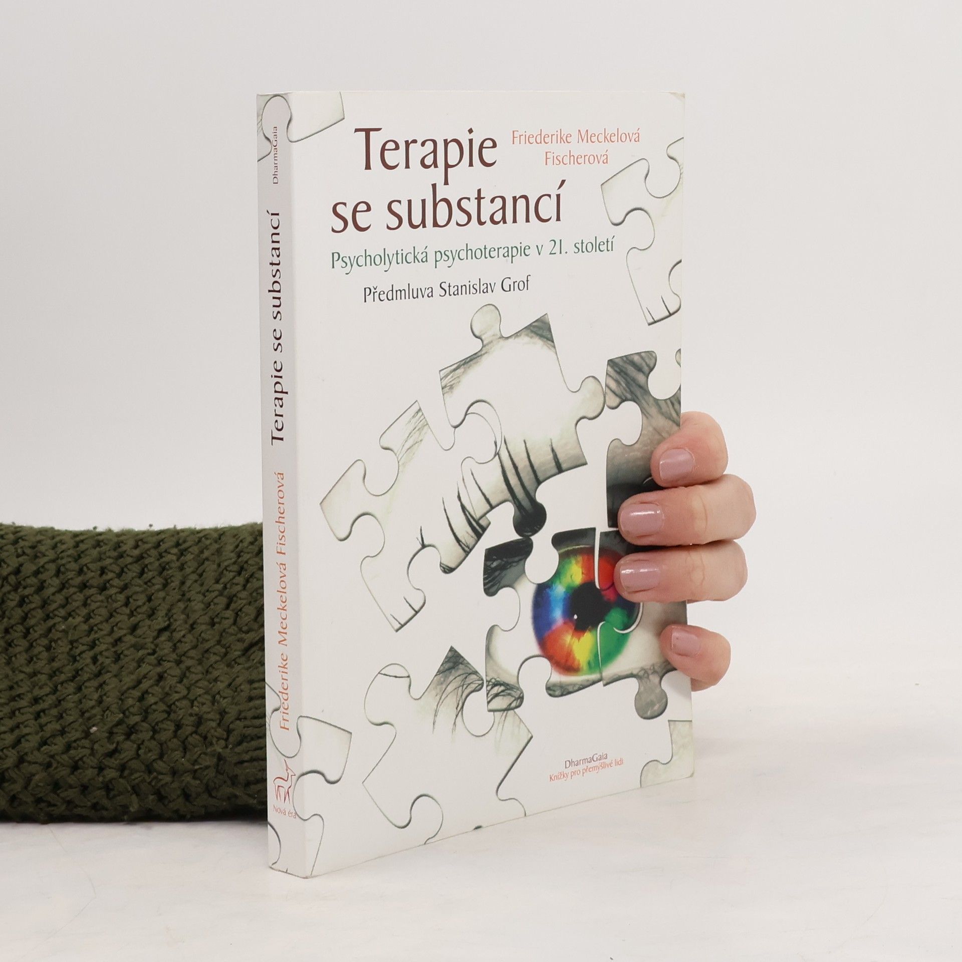 Friederike Meckel Fischer Terapie se substancí: Psycholytická psychoterapie v 21. století