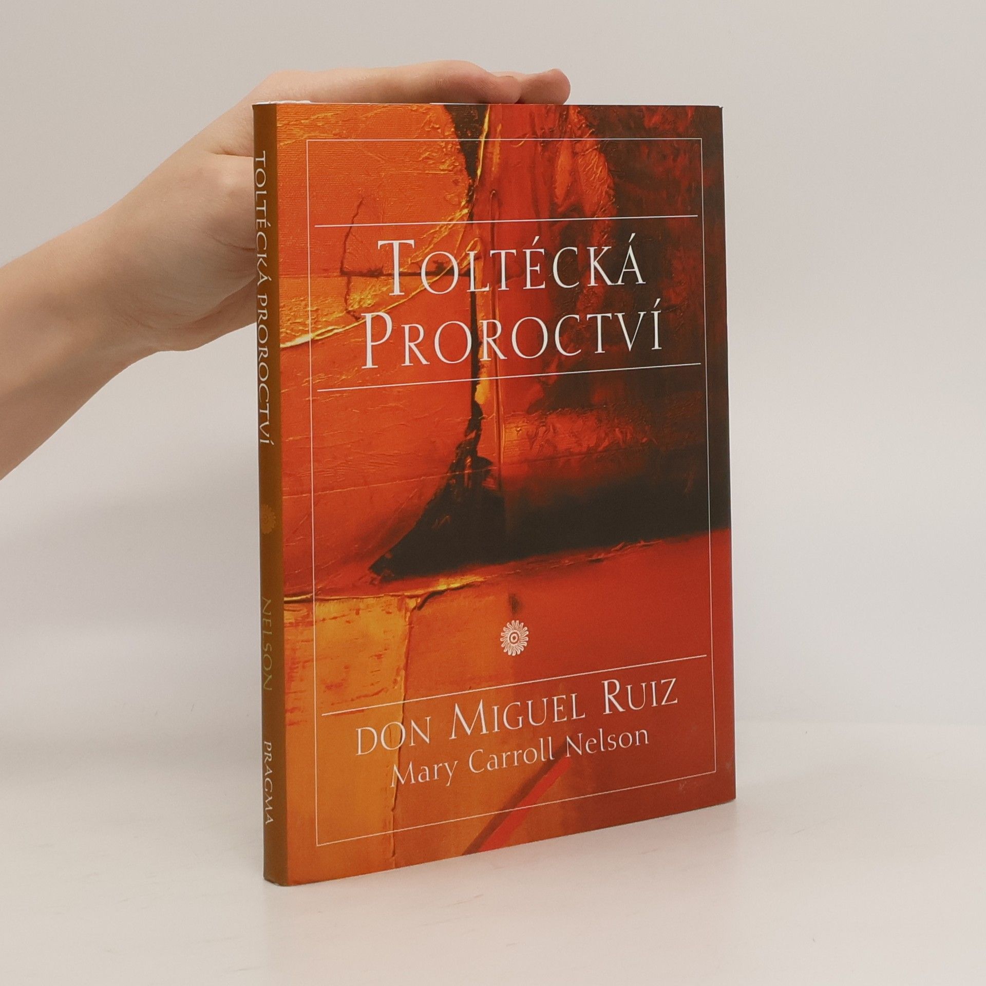 Don Miguel Ruiz Toltécká proroctví