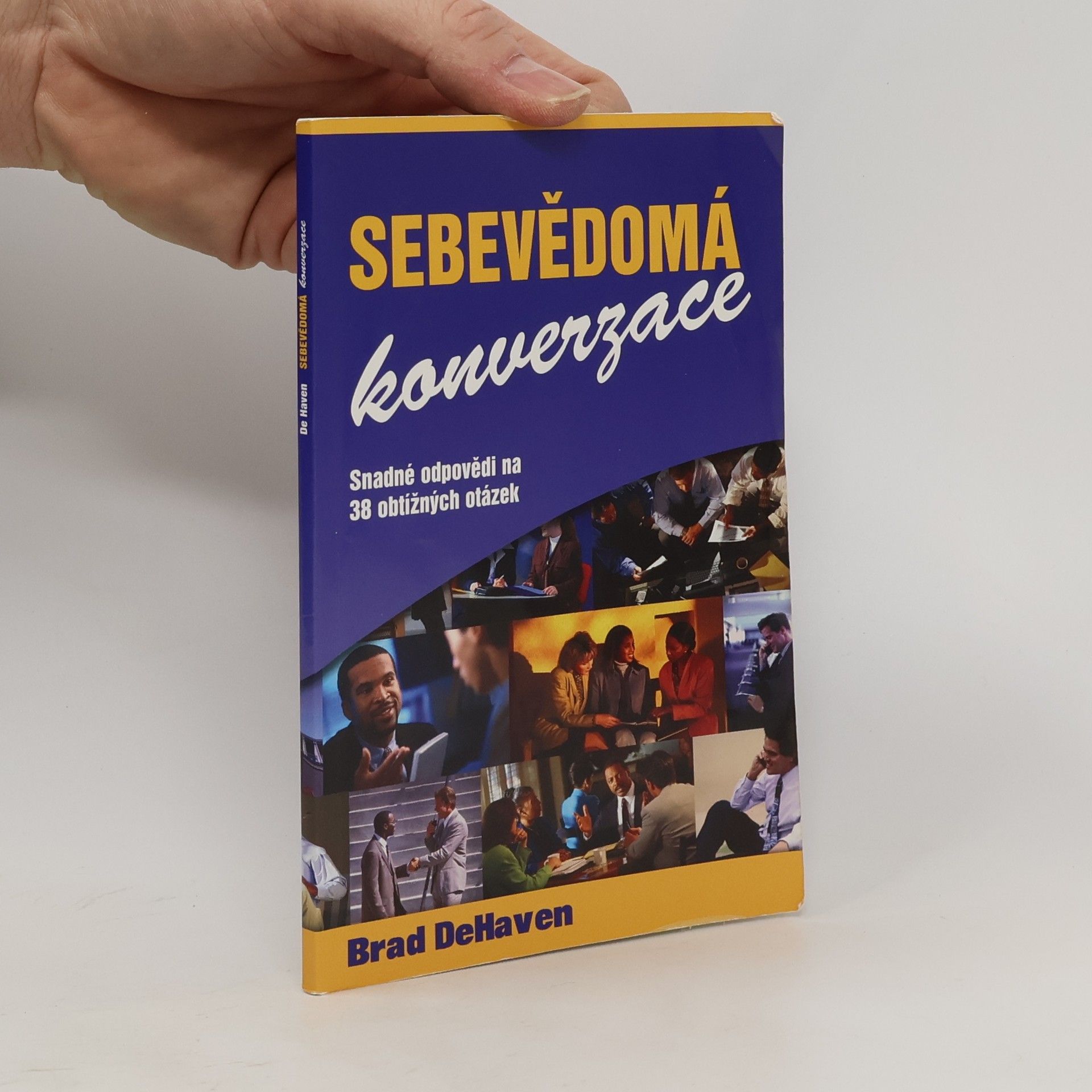 Brad DeHaven Sebevědomá konverzace. Snadné odpovědi na 38 obtížných otázek