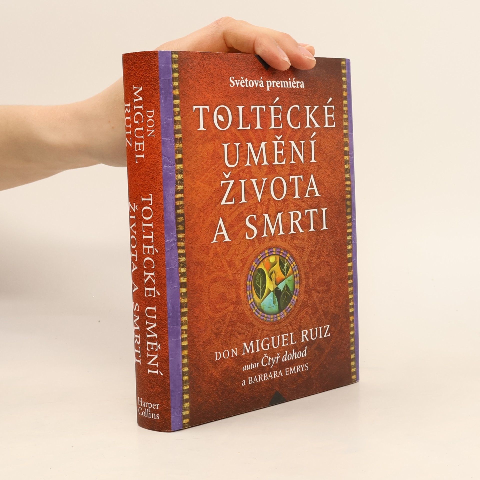 Don Miguel Ruiz Toltécké umění života a smrti
