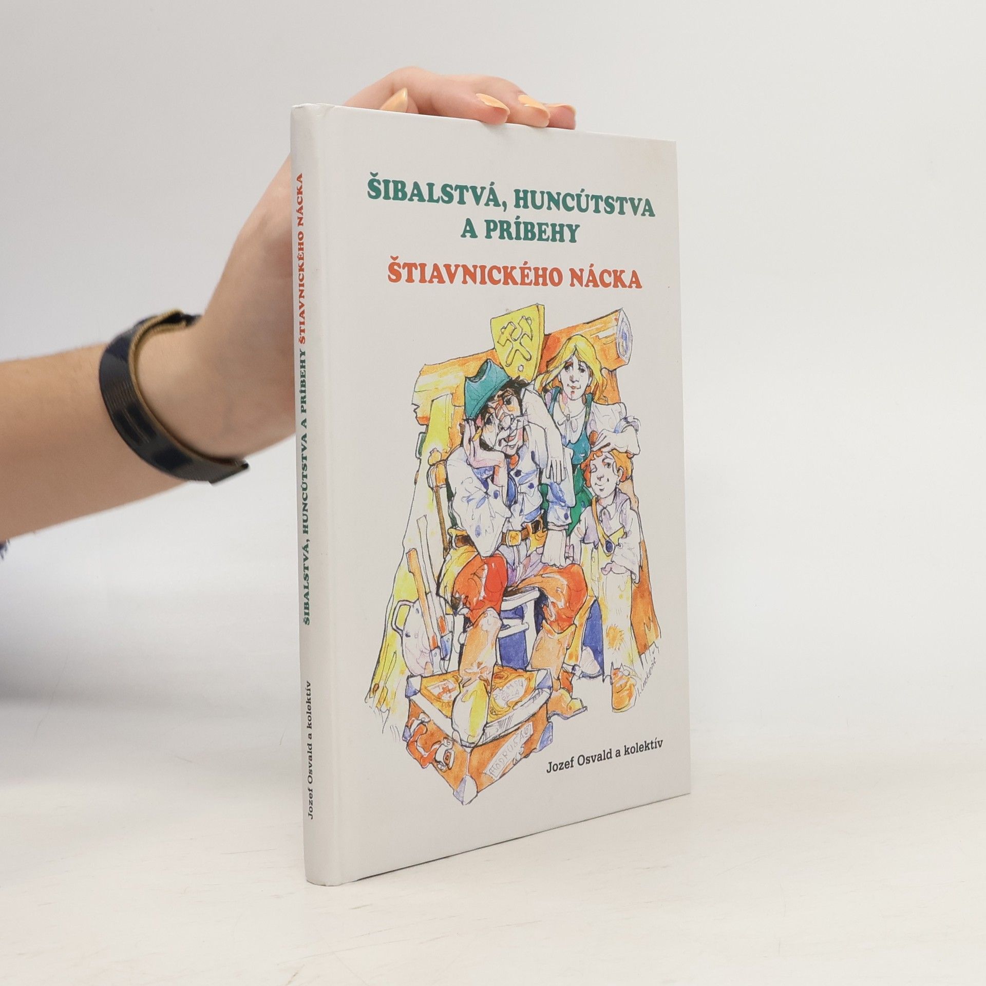 Jozef Oswald Šibalská, huncútstva a príbehy Štiavnického nácka