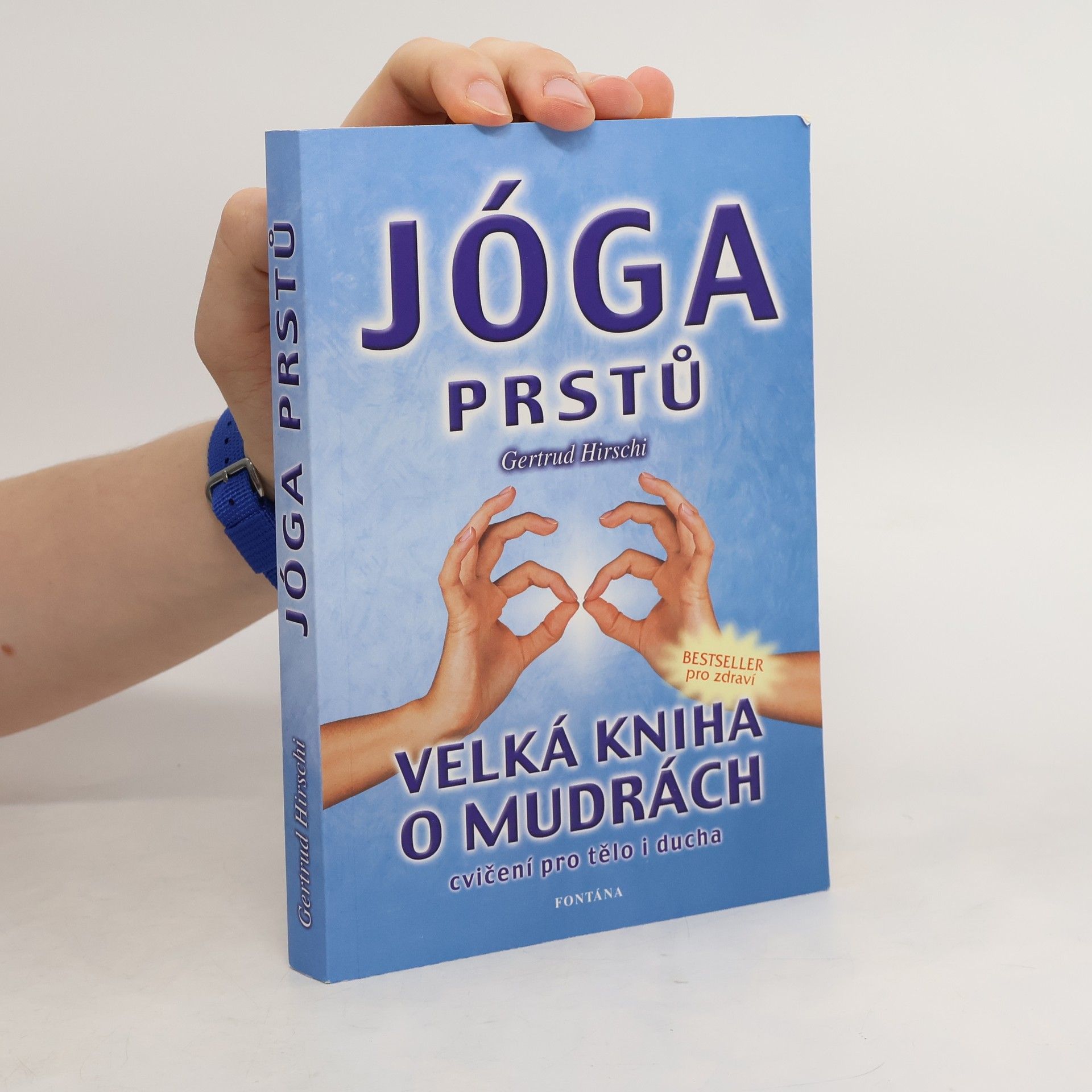 Jóga prstů : mudry - cvičení pro tělo i ducha