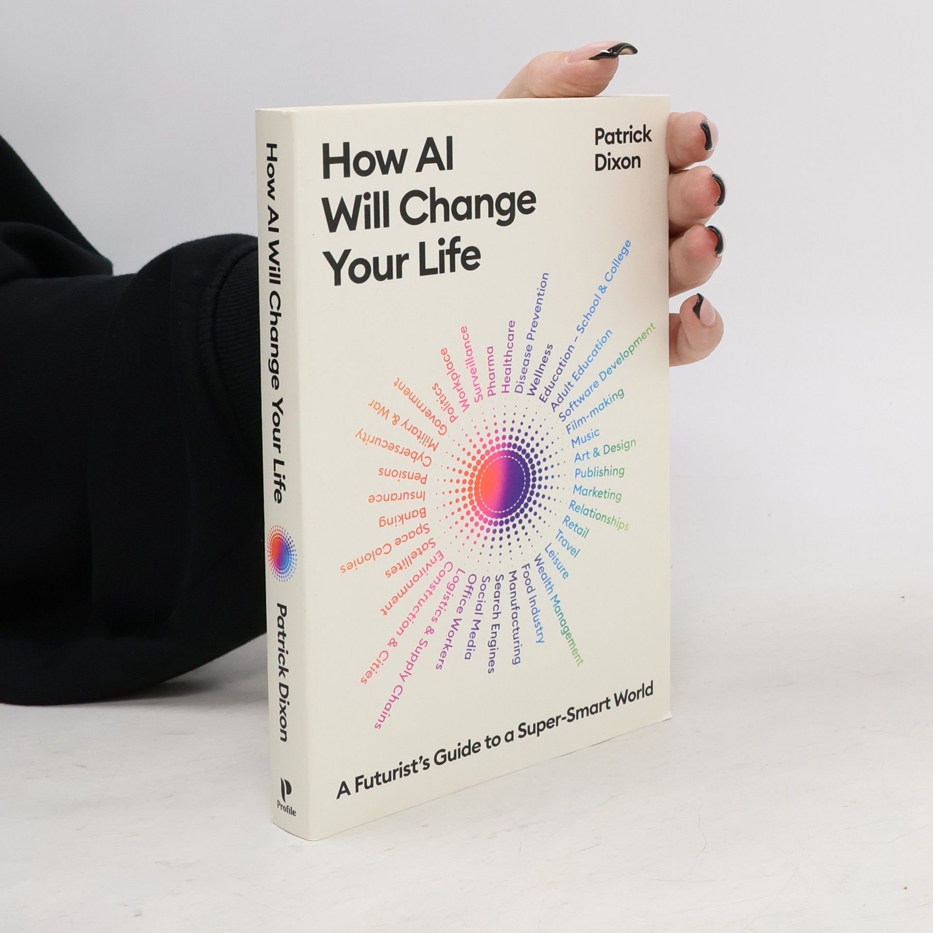 Patrick Dixon How AI Will Change Your Life