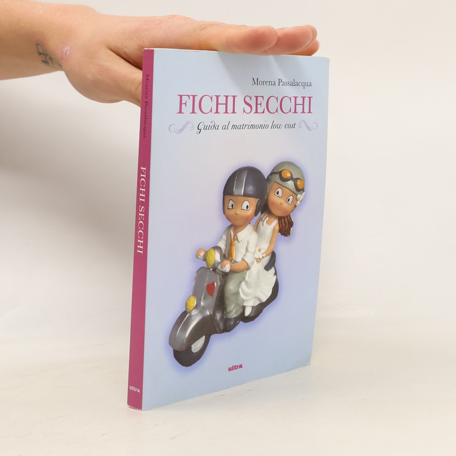 Morena Passalacqua Fichi secchi. Guida al matrimonio low cost