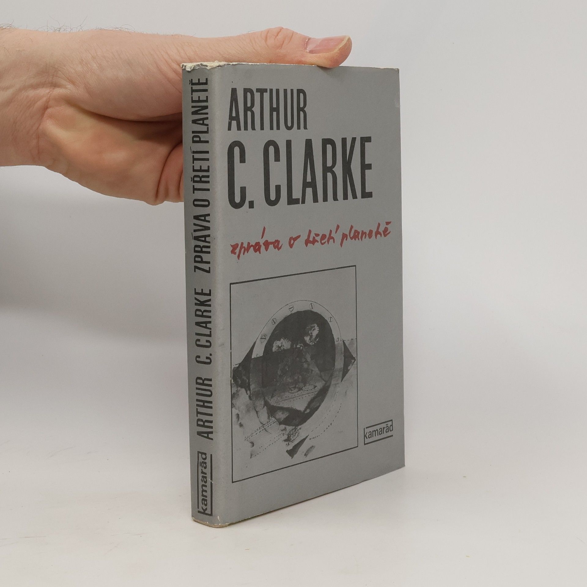 Arthur Charles Clarke Zpráva o třetí planetě