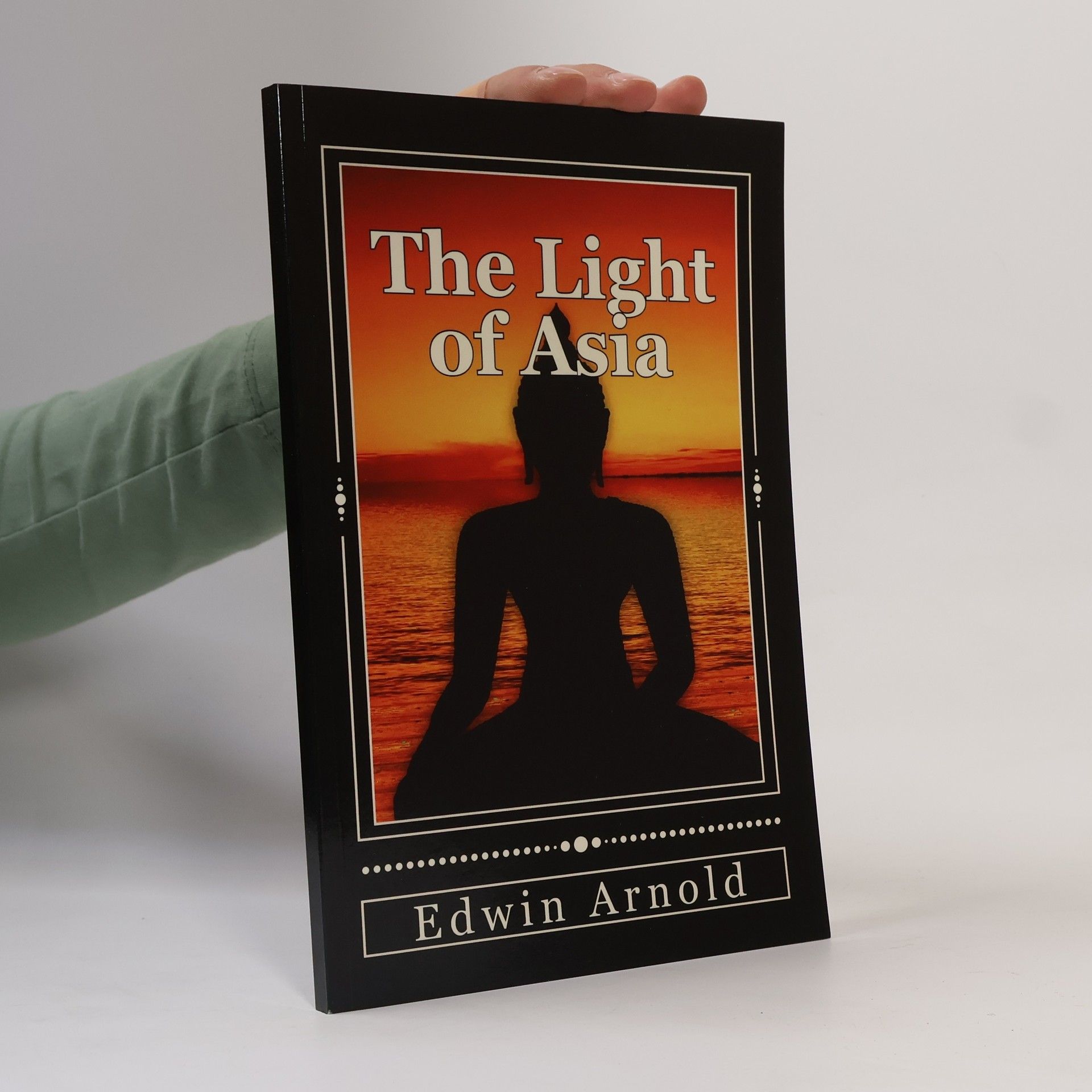 Sir Edwin Arnold The Light of Asia