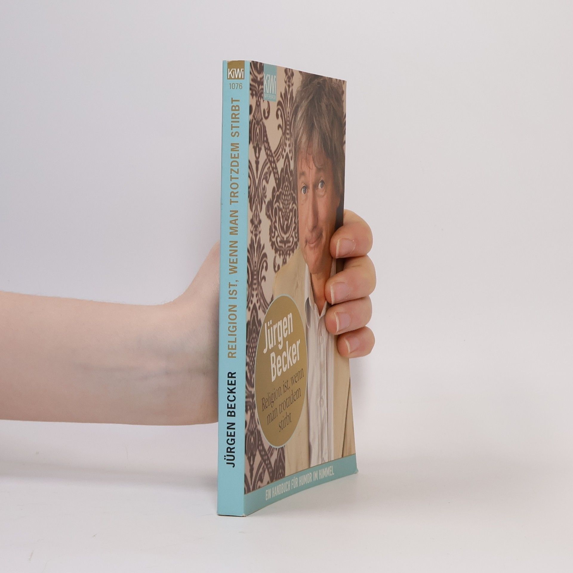 Jürgen Becker Religion ist, wenn man trotzdem stirbt