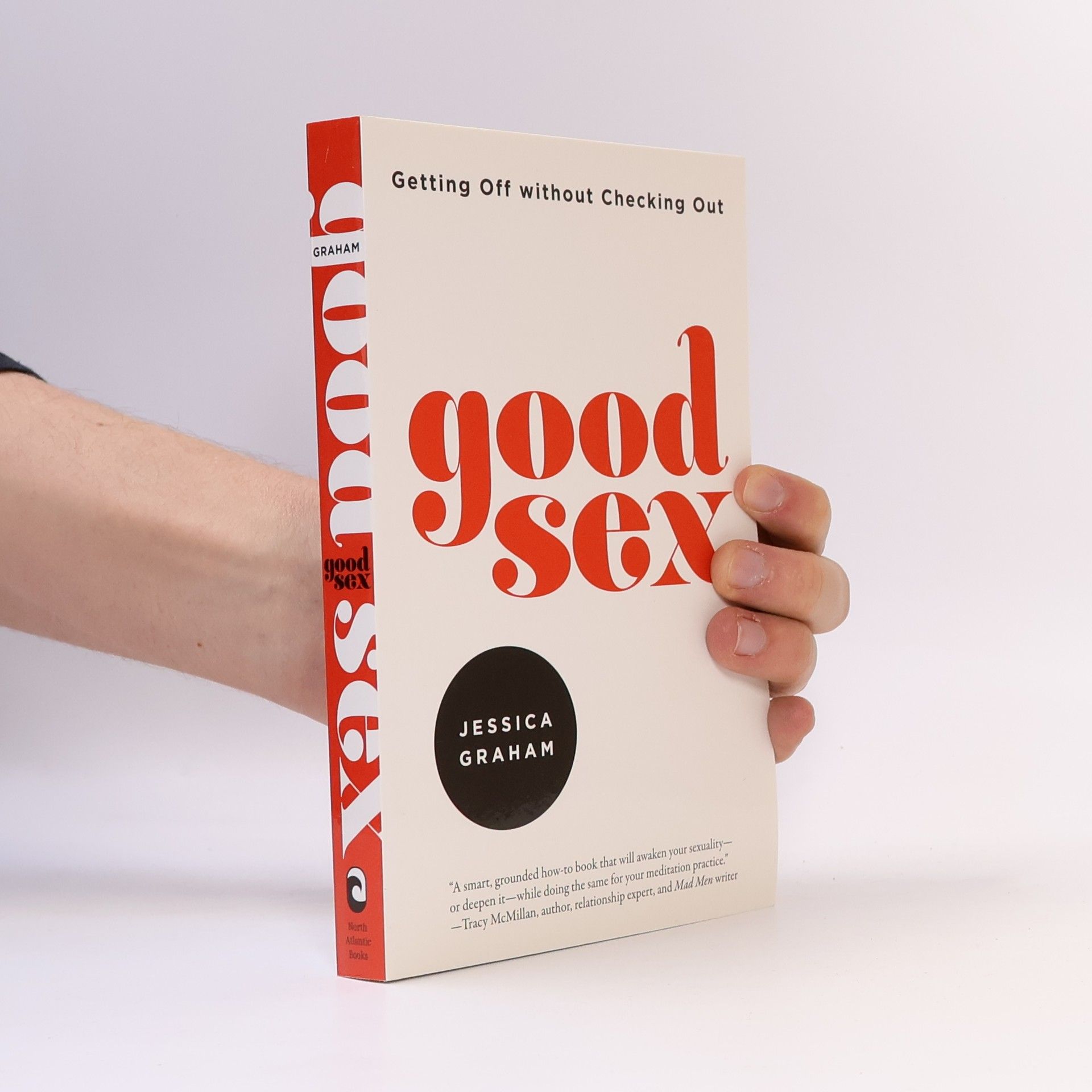 Jessica Graham Good Sex: Getting Off Without Checking Out