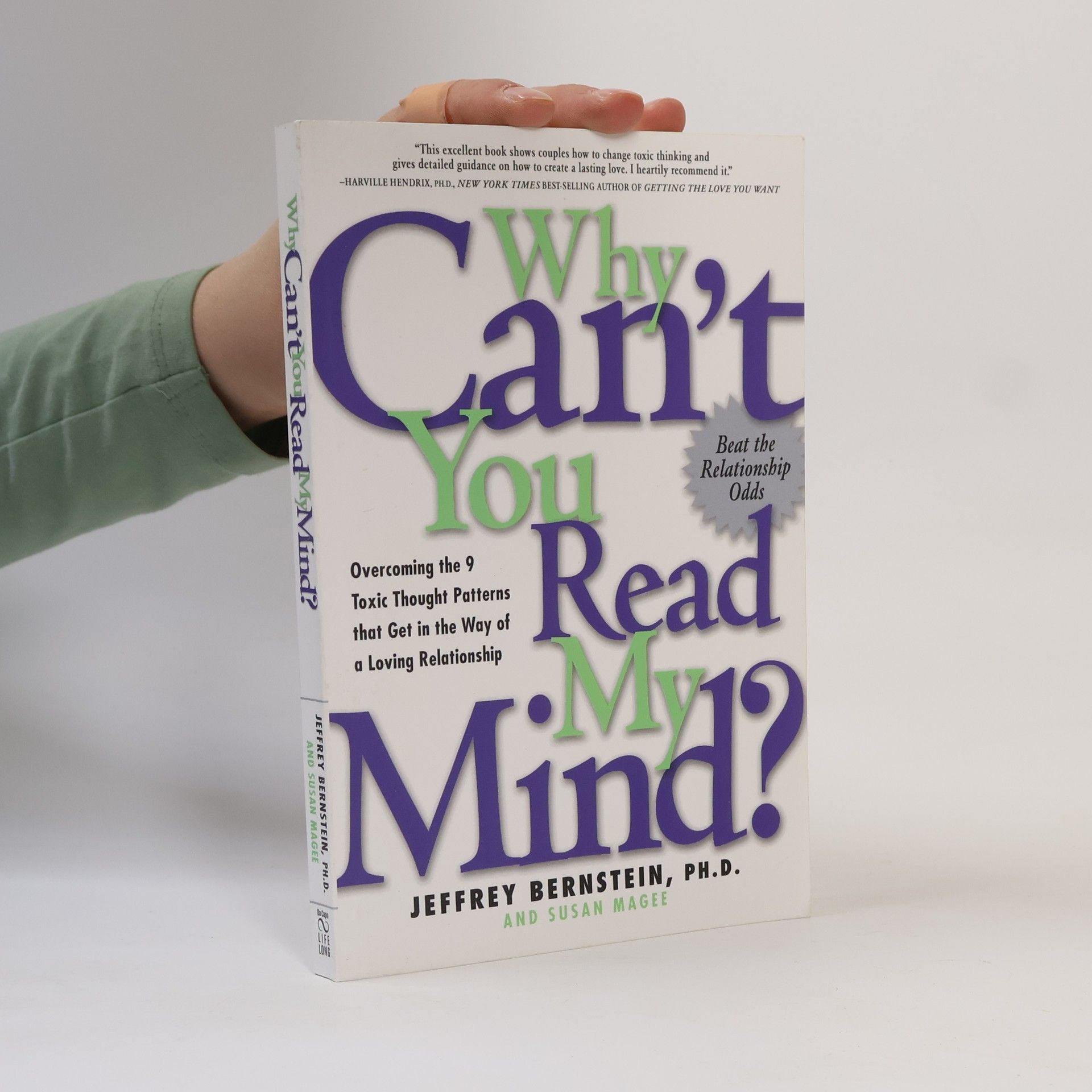 Jeffrey Bernstein Why Can't You Read My Mind? Overcoming the 9 Toxic Thought Patterns that Get in the Way of a Loving Relationship