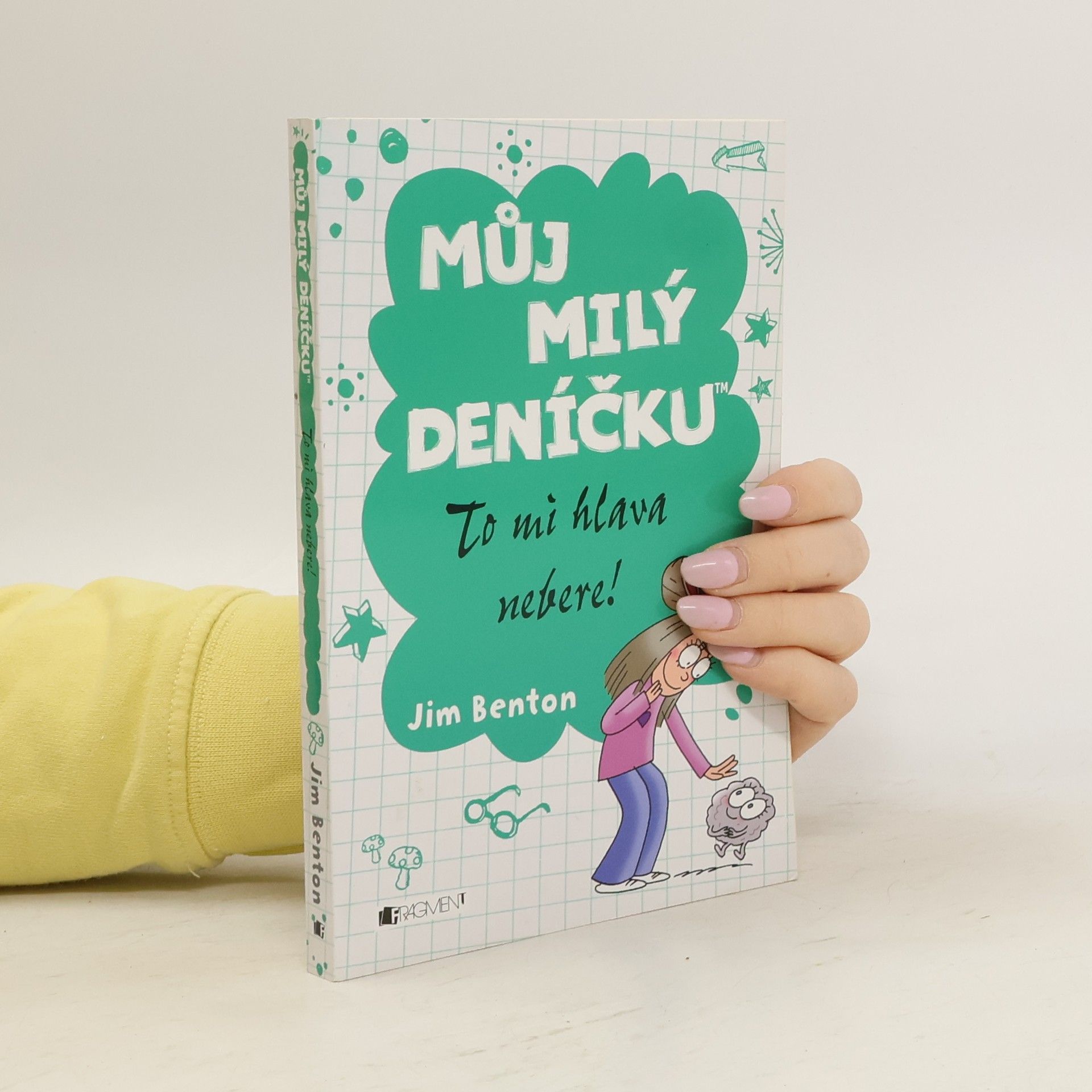 Jim Benton Můj milý deníčku. To mi hlava nebere!