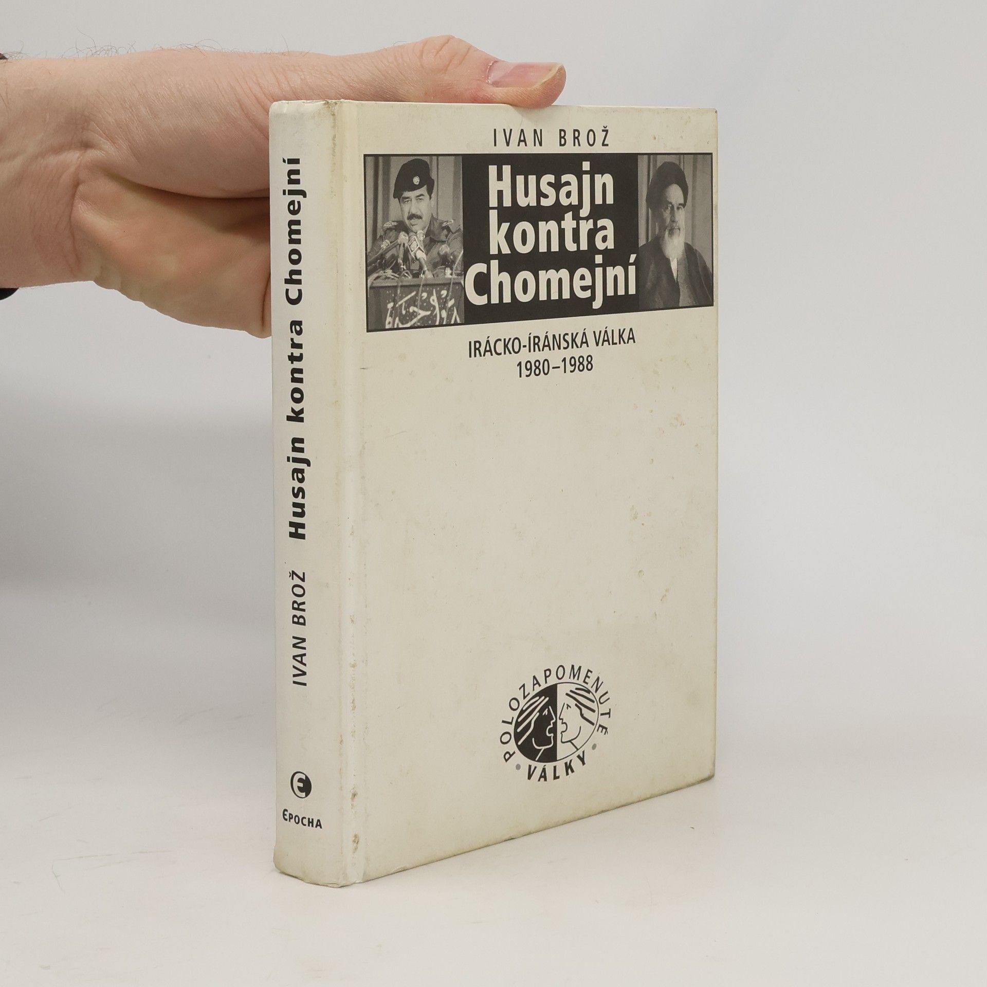 Petr Linda Husajn kontra Chomejní : irácko-íránská válka 1980-1988